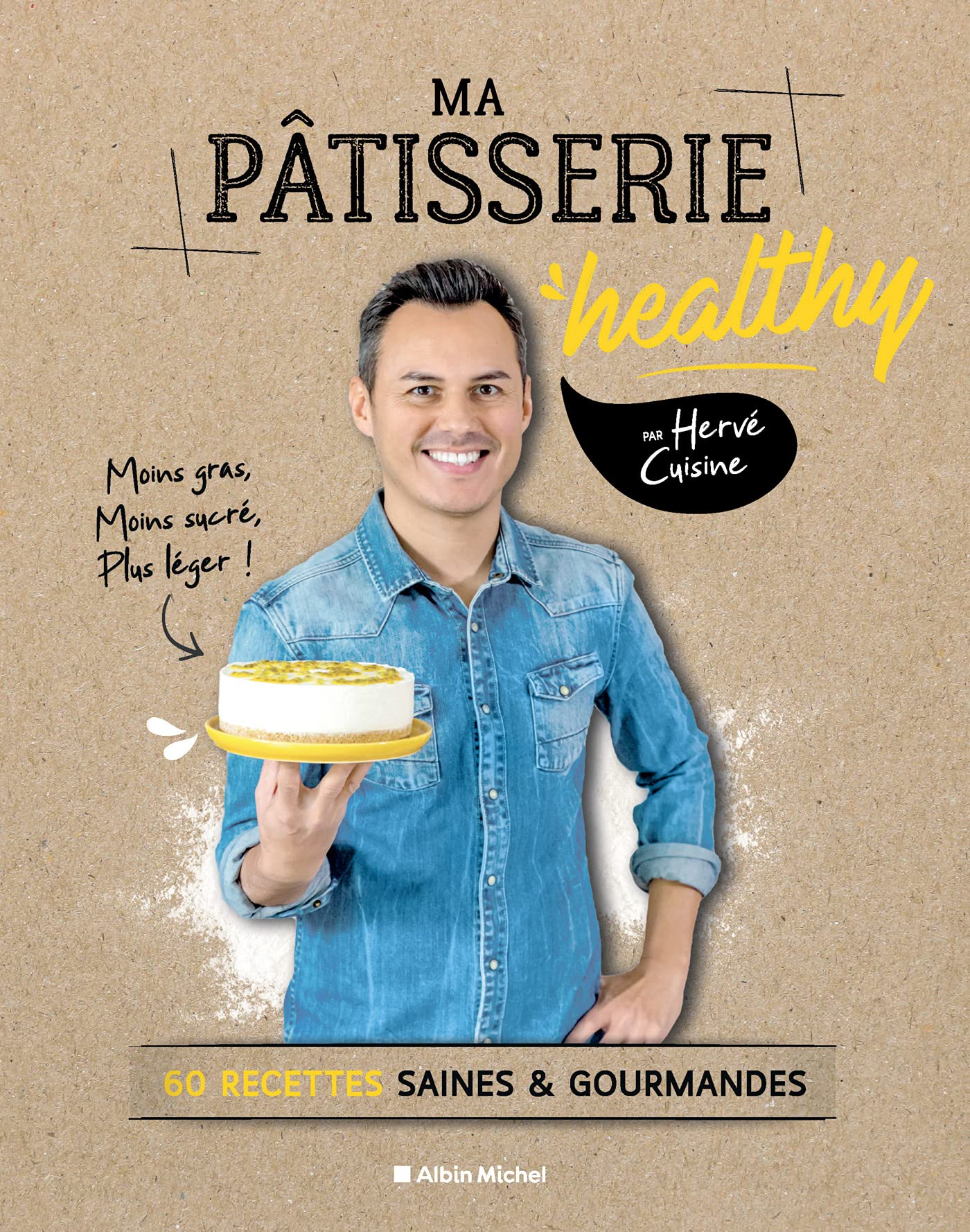 Ma pâtisserie healthy: 60 recettes saines & gourmandes