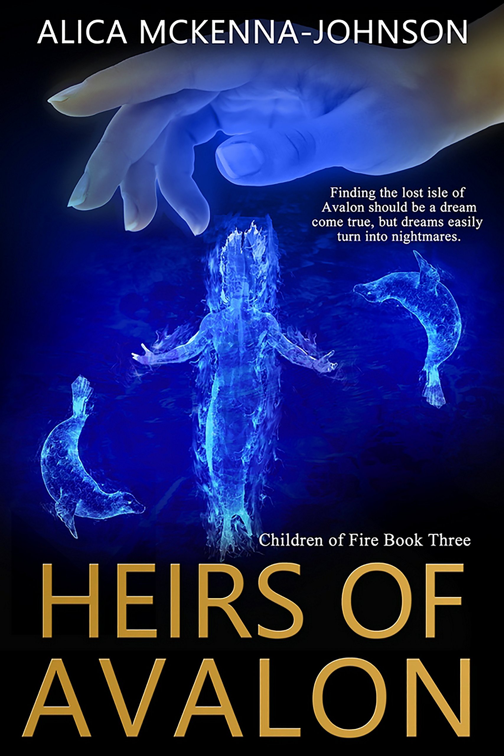 Heirs of Avalon: Book Three in the Children of Fire Series