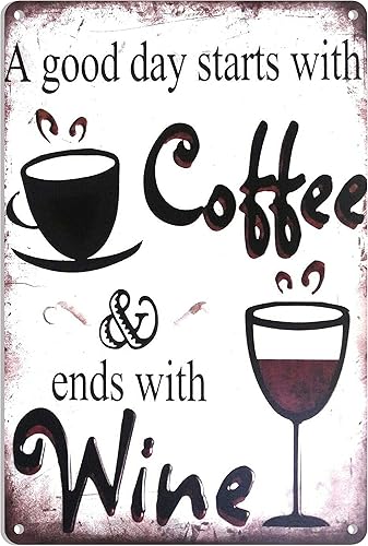 Wisesign Letrero de lata con texto en inglés "A Good Day Starts with Coffee and Ends with Wine Tin Sign", letrero de cerveza retro para pared para
