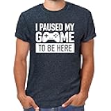 I Paused My Game to Be Here t Shirt Gamer Gifts for Men Gaming Funny Graphic Tees