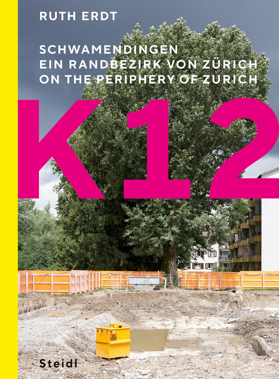 Ruth Erdt: K12: On the Periphery of Zurich - Livre de Photographie d'Art Urbain