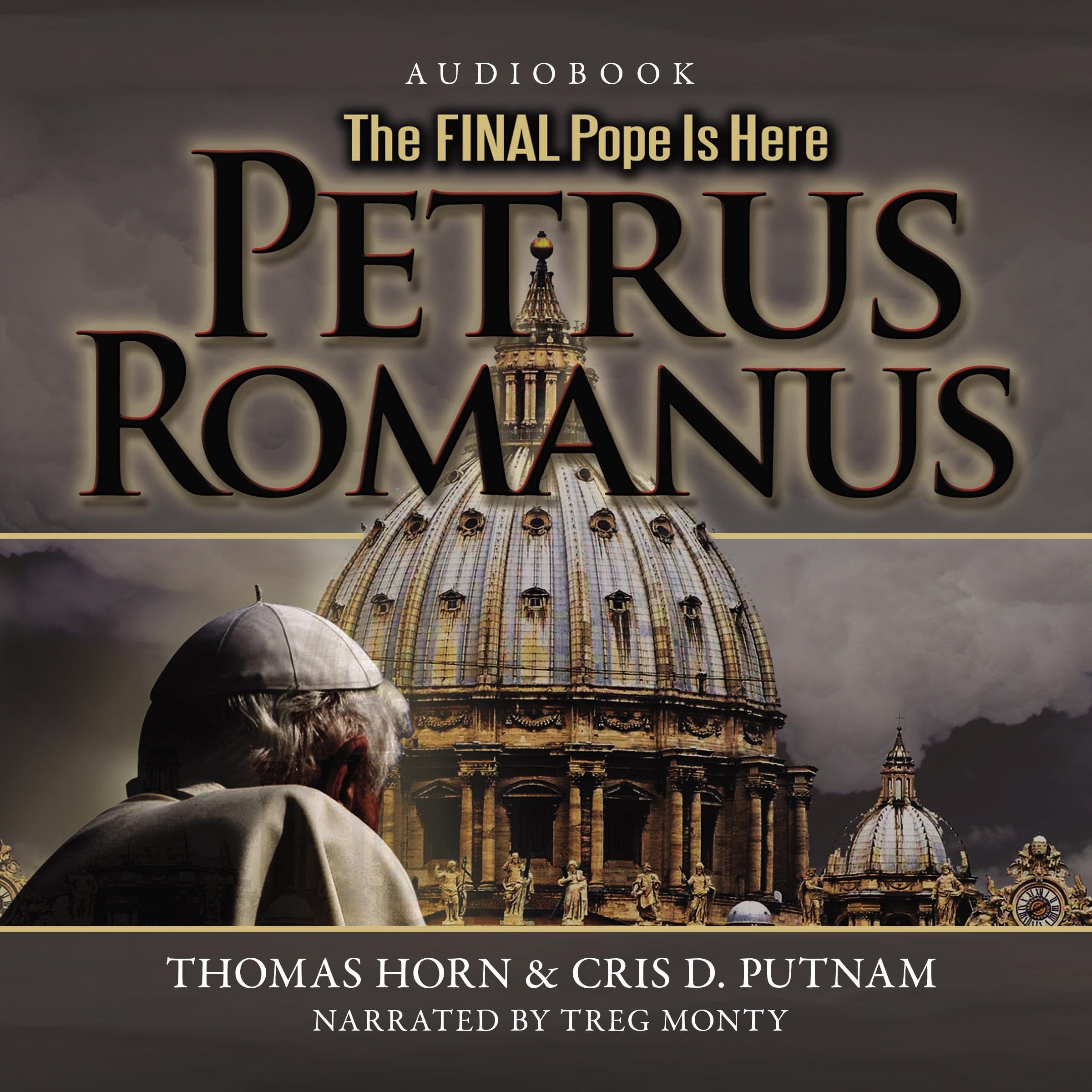 Petrus Romanus: The Final Pope Is Here