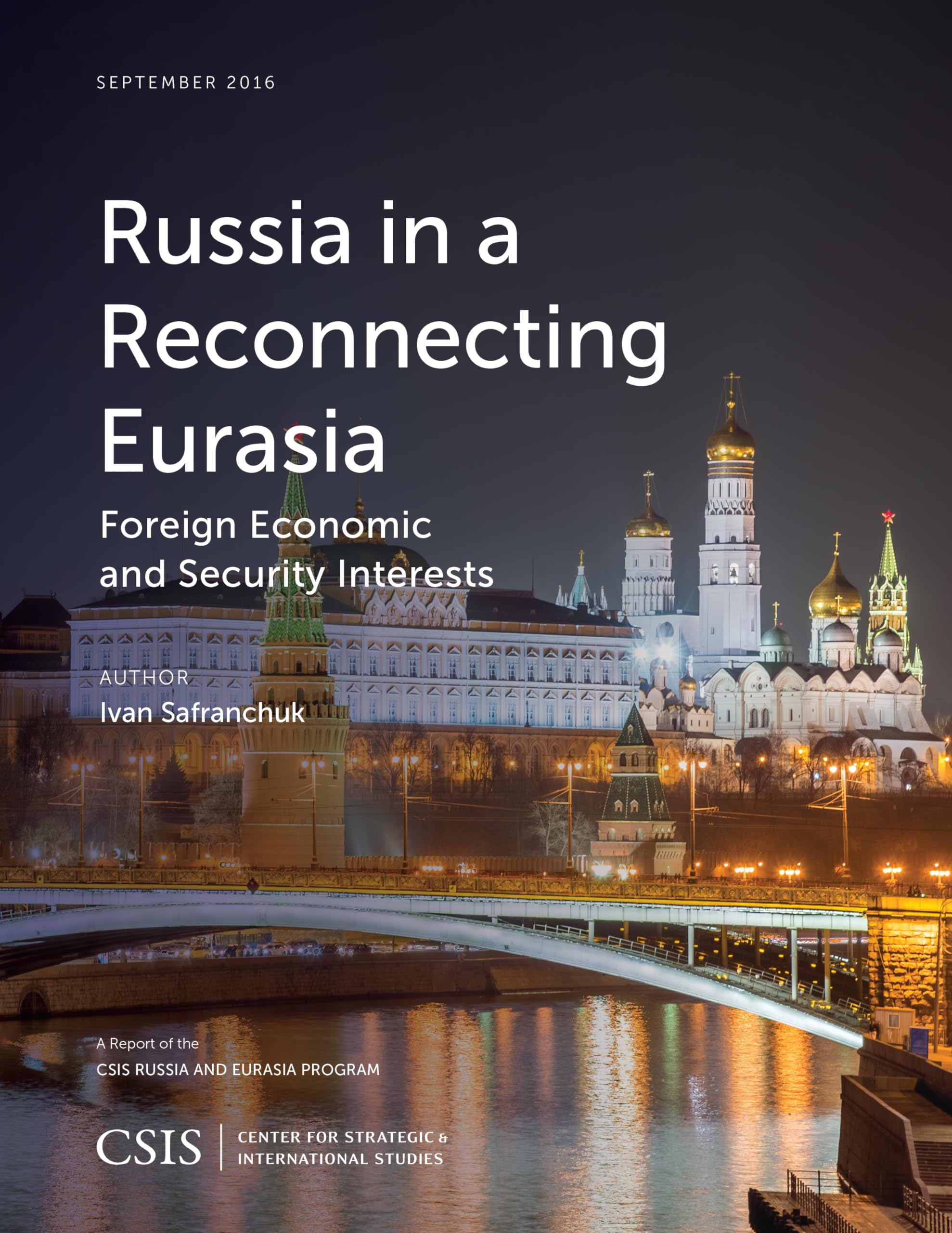 Buy Russia in a Reconnecting Eurasia, September 2016: Foreign Economic and Security Interests (Csis Reports) — BookShops.in