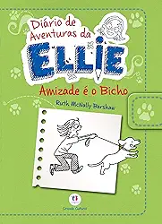 Diário de aventuras da Ellie - Amizade é o bicho - Livro 3: Volume 3