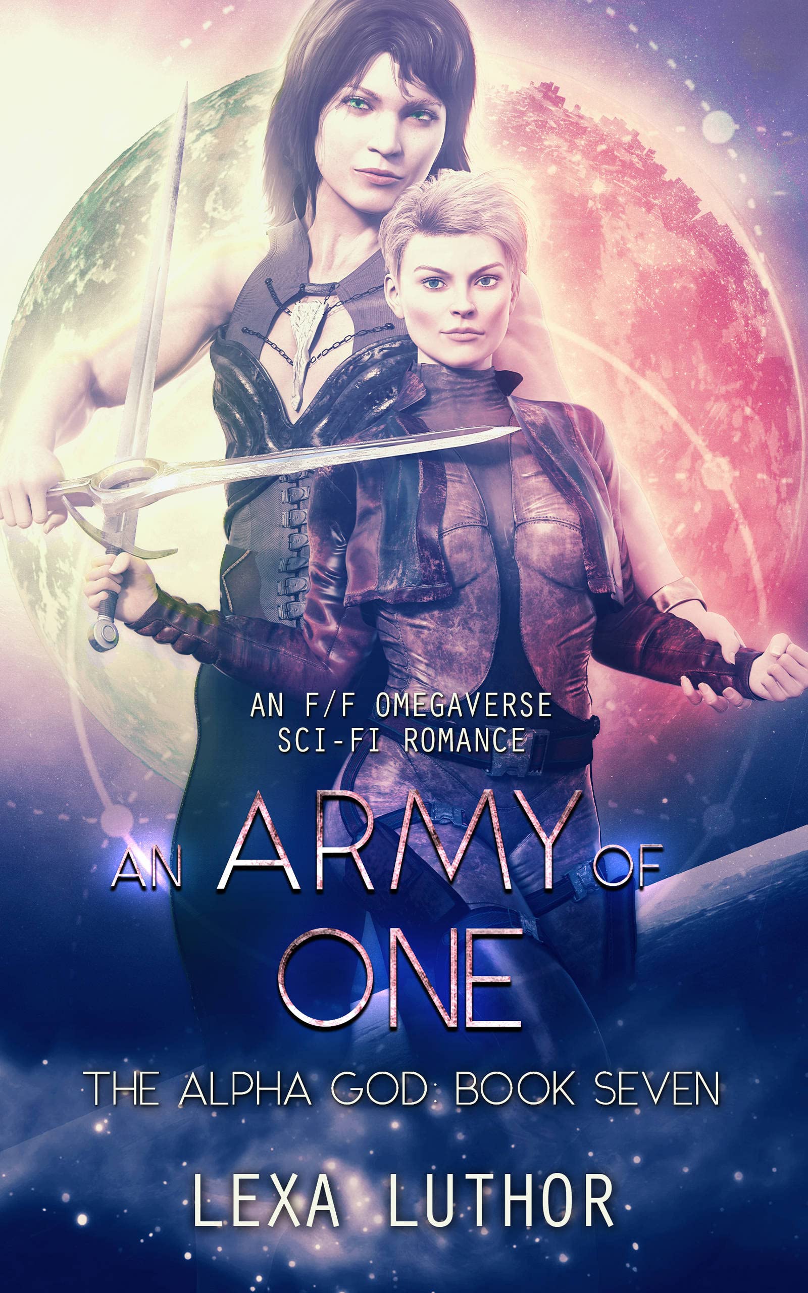 An Army of One: An F/F Omegaverse Sci-Fi Romance (The Alpha God Book 7)