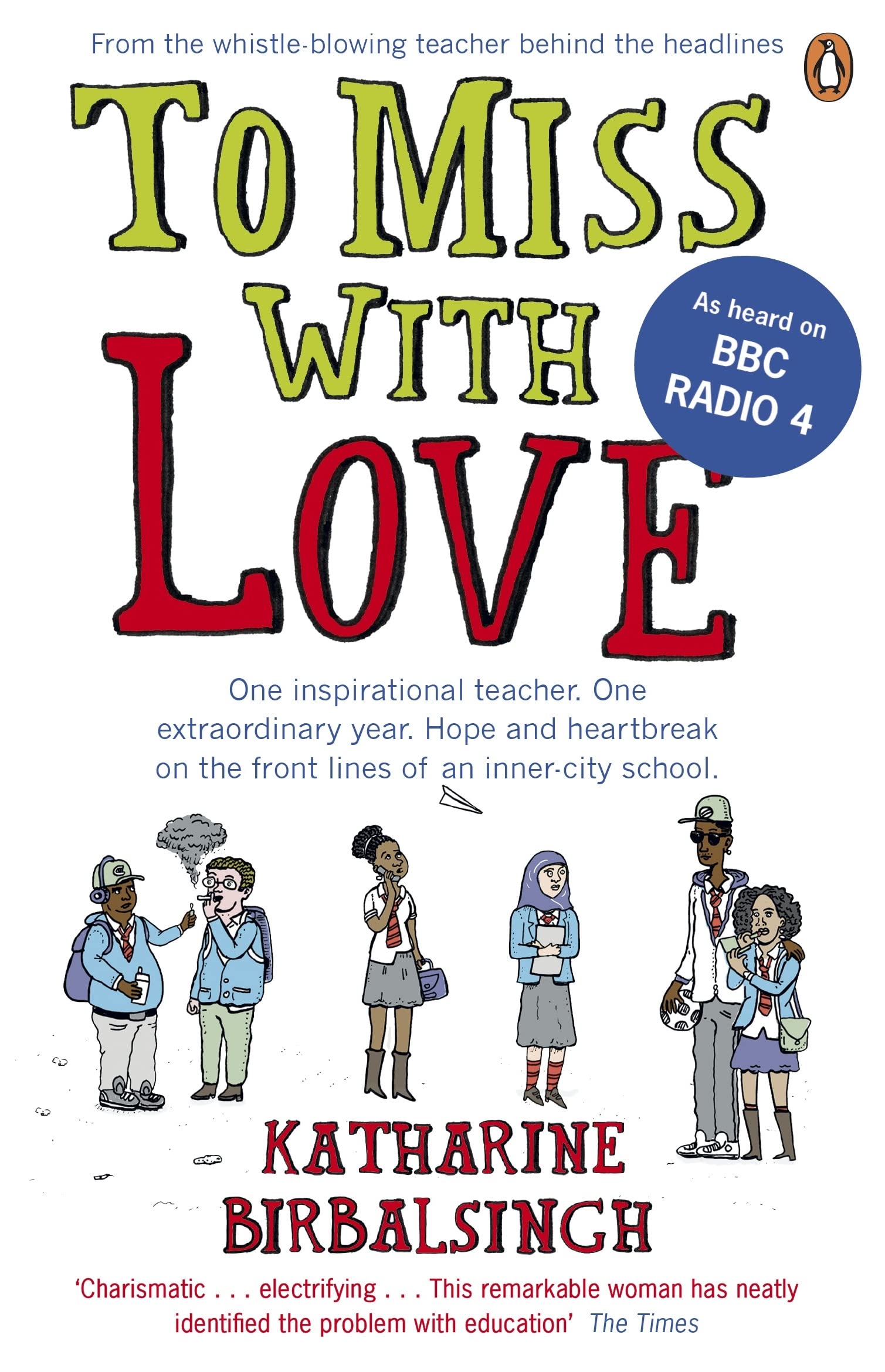 To Miss With Love: One Inspirational Teacher One Extraordinary Year