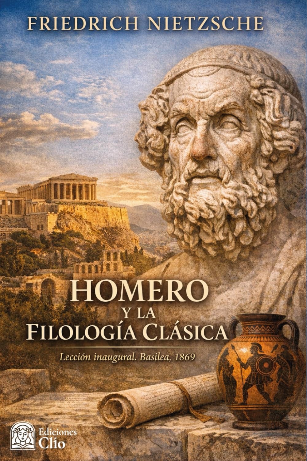 HOMERO Y LA FILOLOGÍA CLÁSICA: Lección inaugural. Basilea 1869