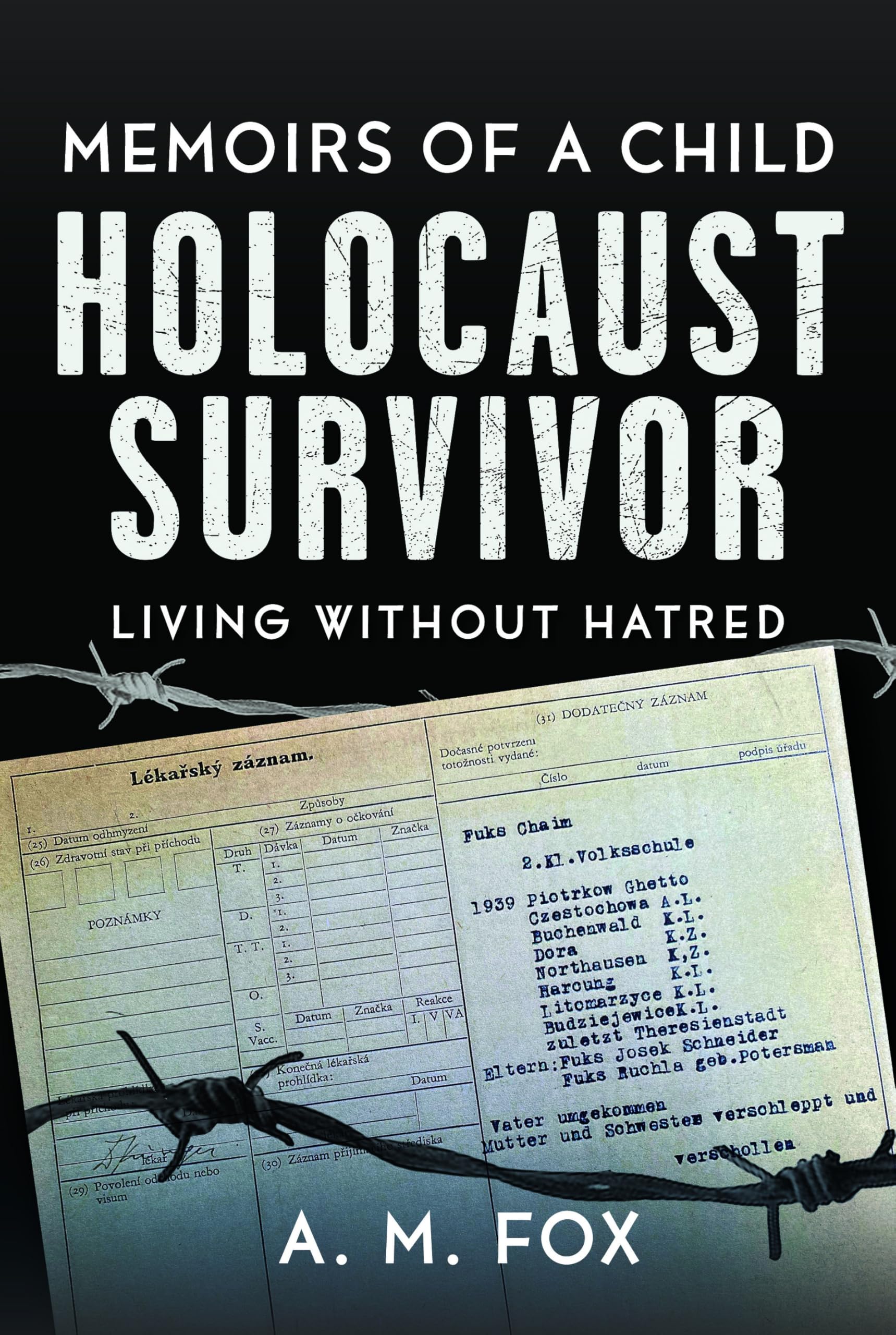 Memoirs of a Child Holocaust Survivor: Living Without Hatred