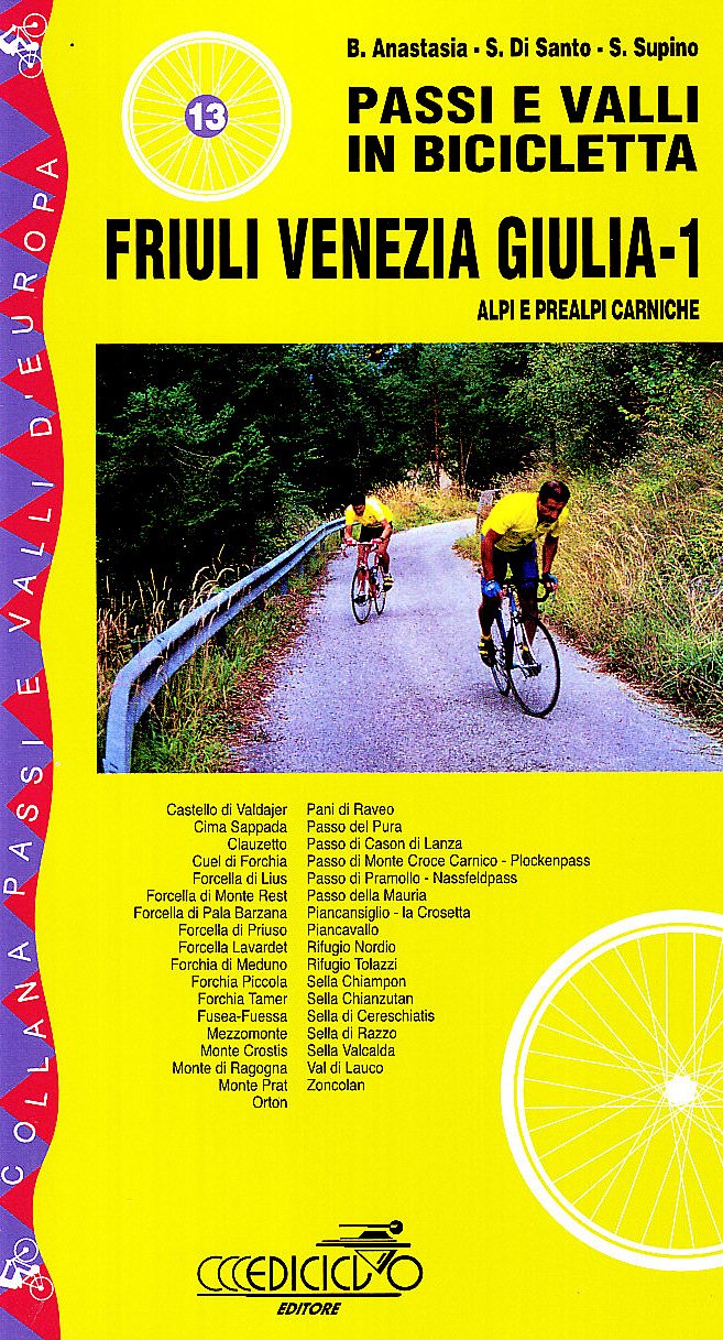 Passi E Valli In Bicicletta. Friuli Venezia Giulia. Alpi E Prealpi Carniche (Vol. 1) - 4