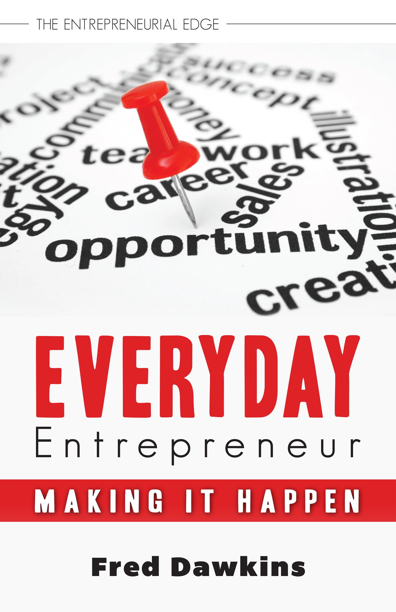 Everyday Entrepreneur: Making it Happen [Paperback] Dawkins, Fred