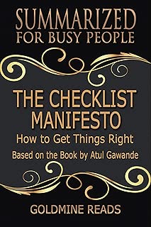 The Checklist Manifesto - Summarized for Busy People: How to Get Things Right: Based on the Book by Atul Gawande - coolthings.us