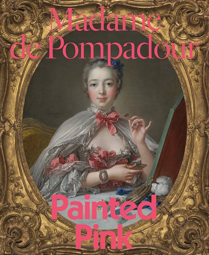 Madame de Pompadour: Painted Pink: Albinson, A. Cassandra