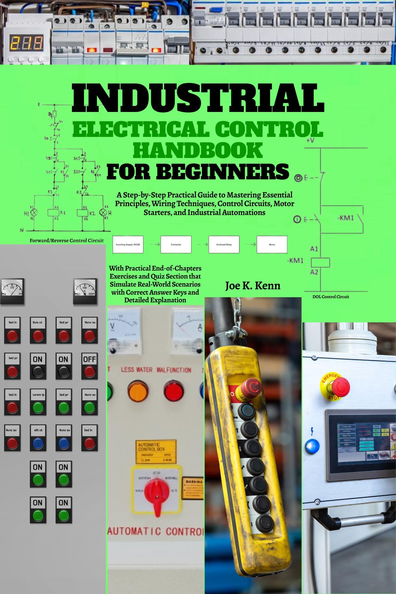 Industrial Electrical Control Handbook for Beginners: A Step-by-Step Practical Guide to Mastering Essential Principles, Wiring Techniques, Control Circuits, Motor Starters, and Industrial Automations