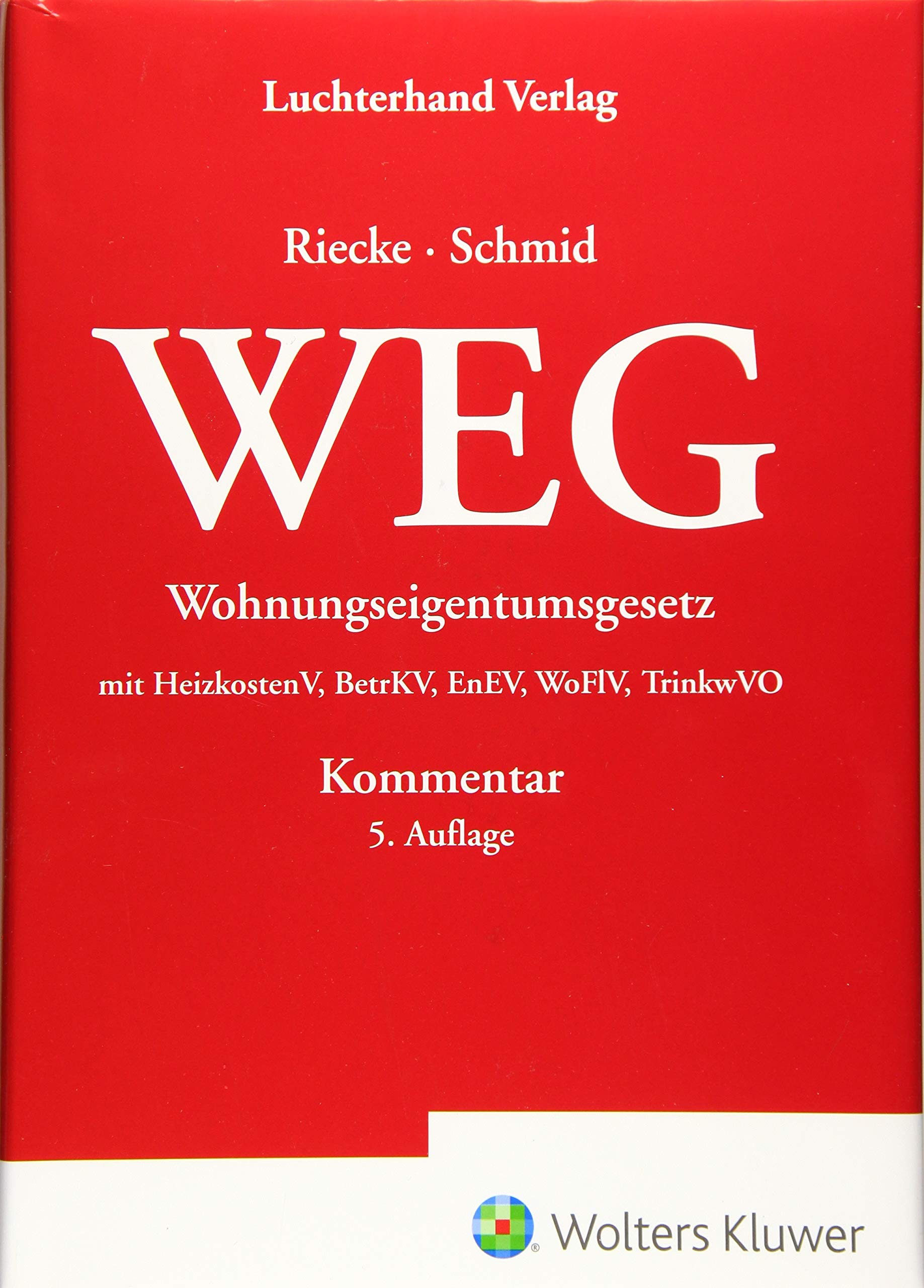 WEG Kommentar: Wohnungseigentumsgesetz mit HeizkostenV, BetrKV, EnEV, WoFlV, TrinkwVO