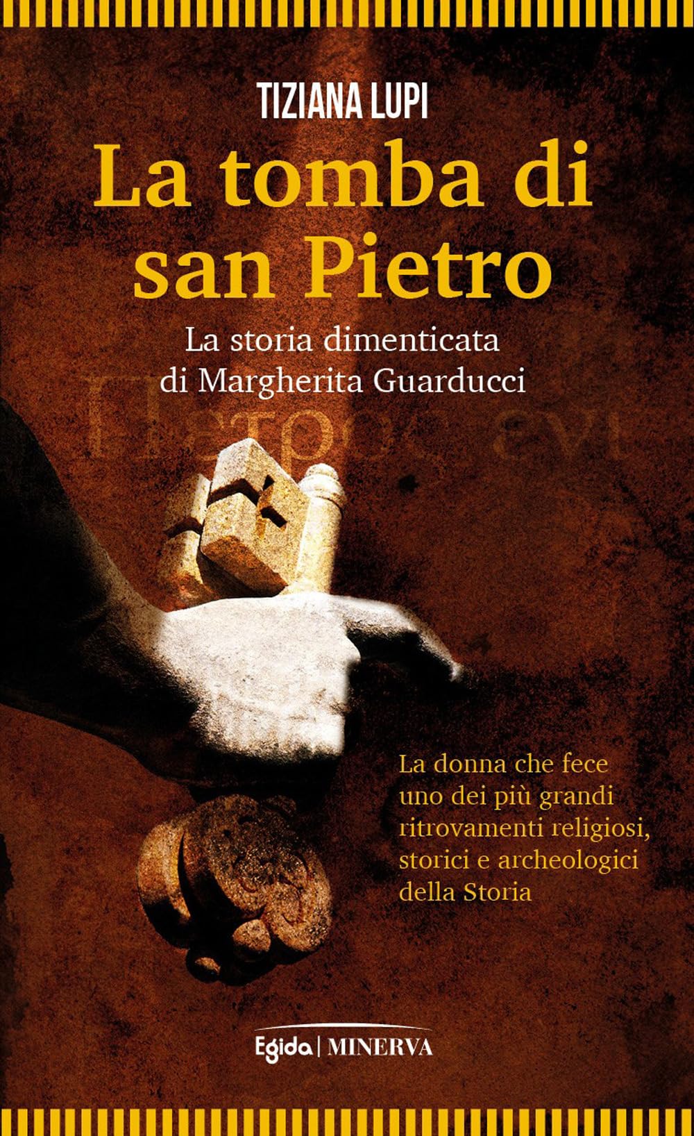 La Tomba Di San Pietro. La Storia Dimenticata Di Margherita Guarducci - 4
