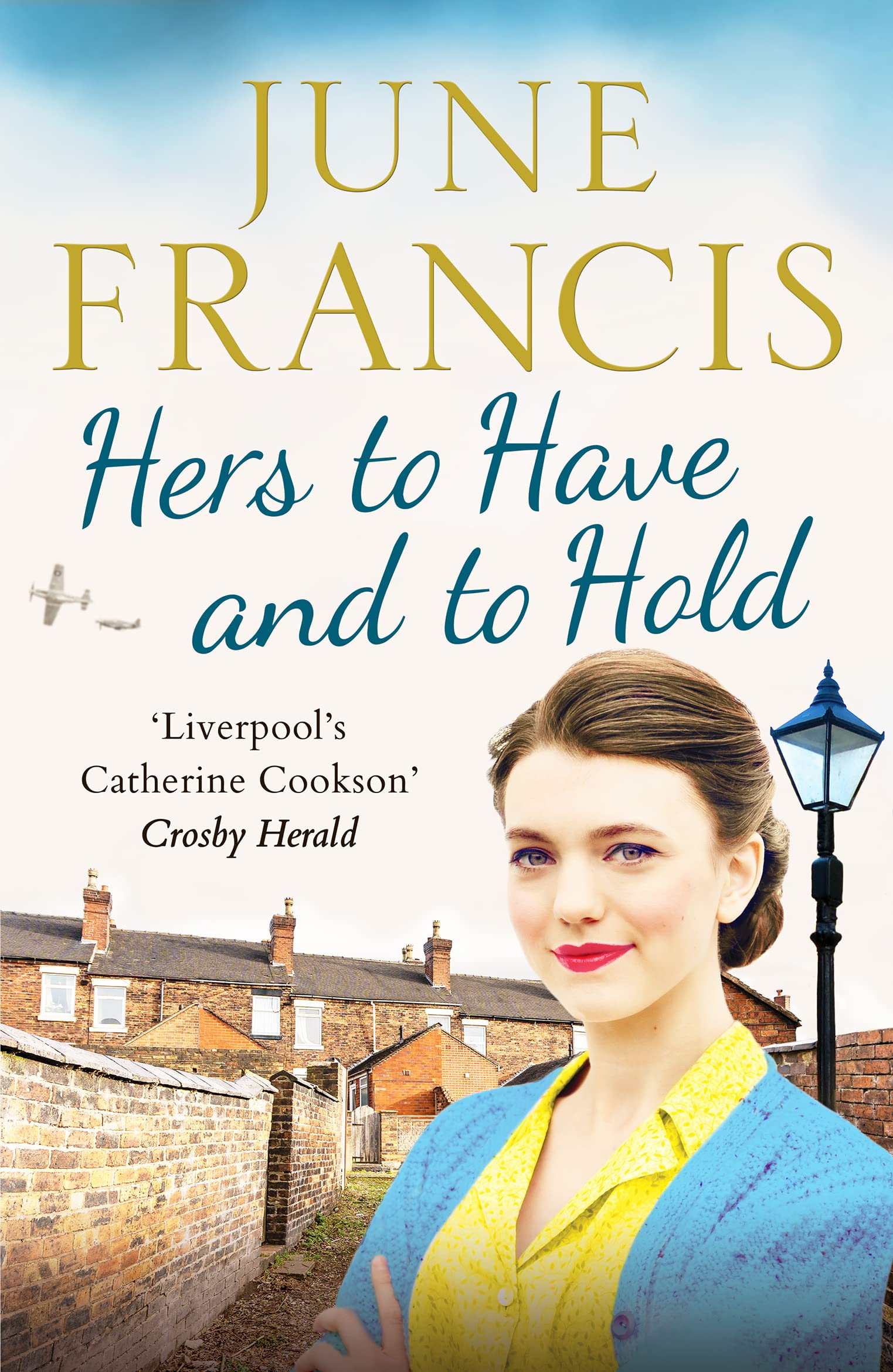 Hers to Have and to Hold: An enchanting Second World  by June Francis PAPERBACK