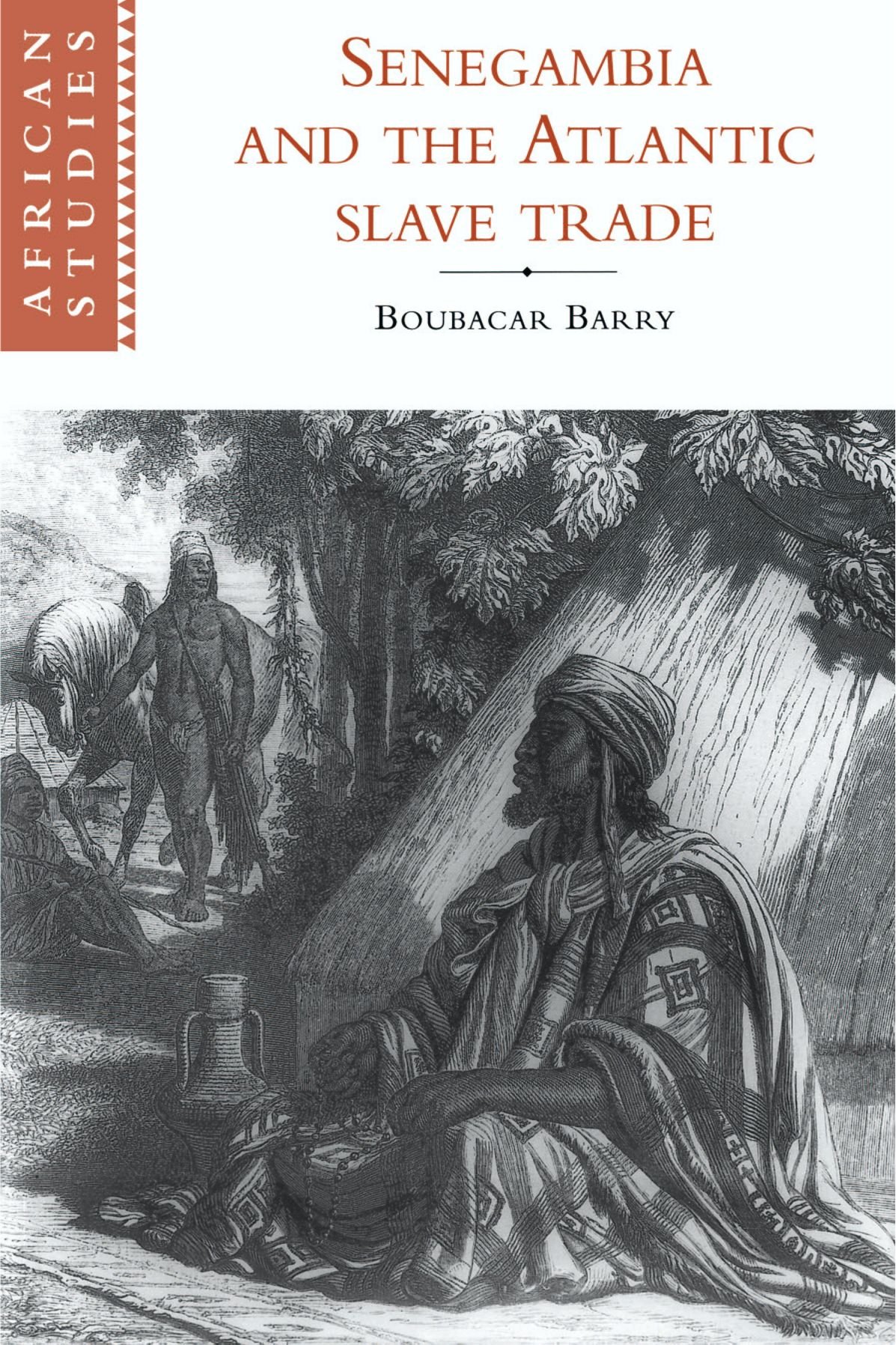 Senegambia and the Atlantic Slave Trade: 92 (African Studies, Series Number 92)