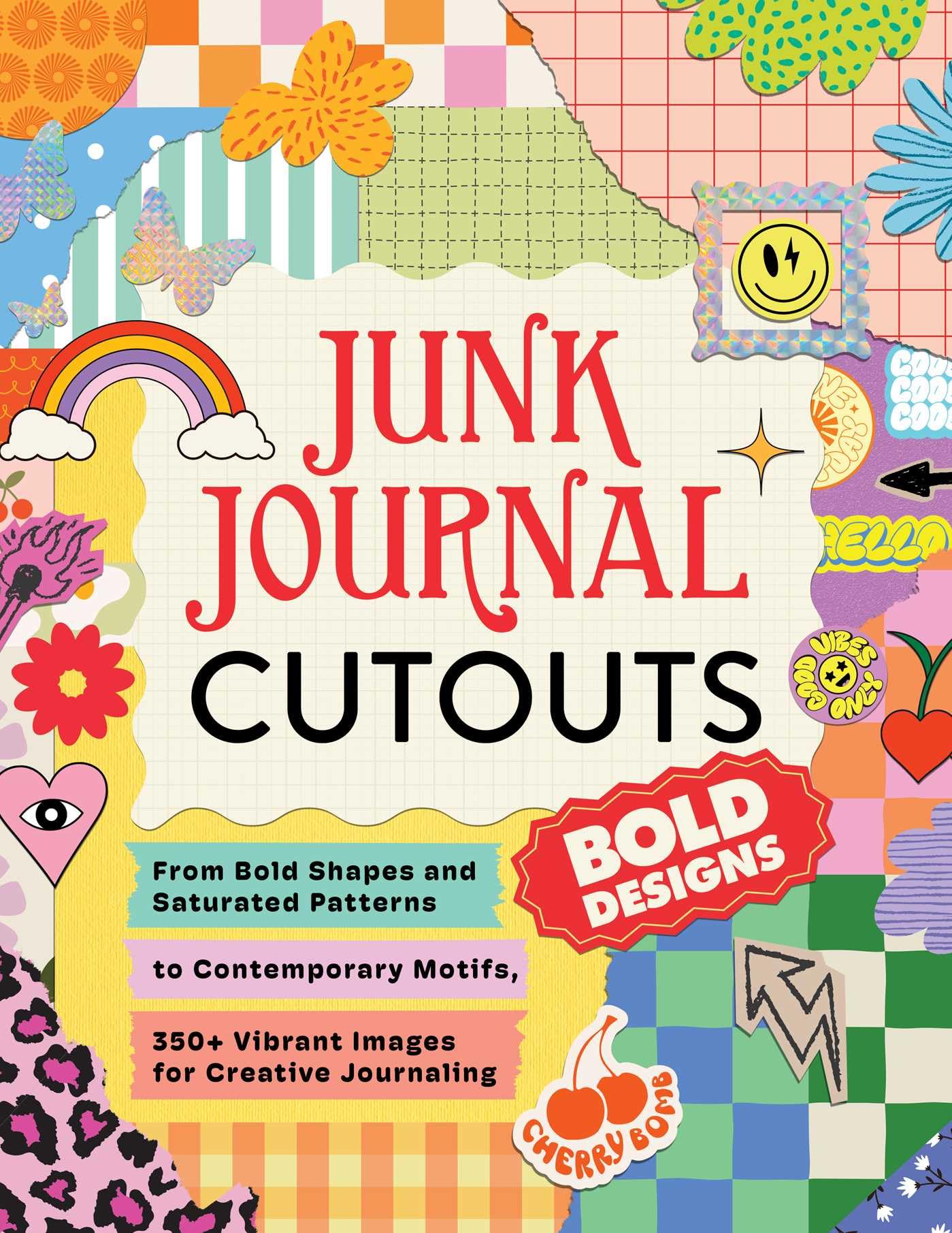 Junk Journal Cutouts: Bold Designs: From Bold Shapes and Saturated Patterns to Contemporary Motifs, 350+ Vibrant Images for Creative Journaling (My Junk Journal Supplies)