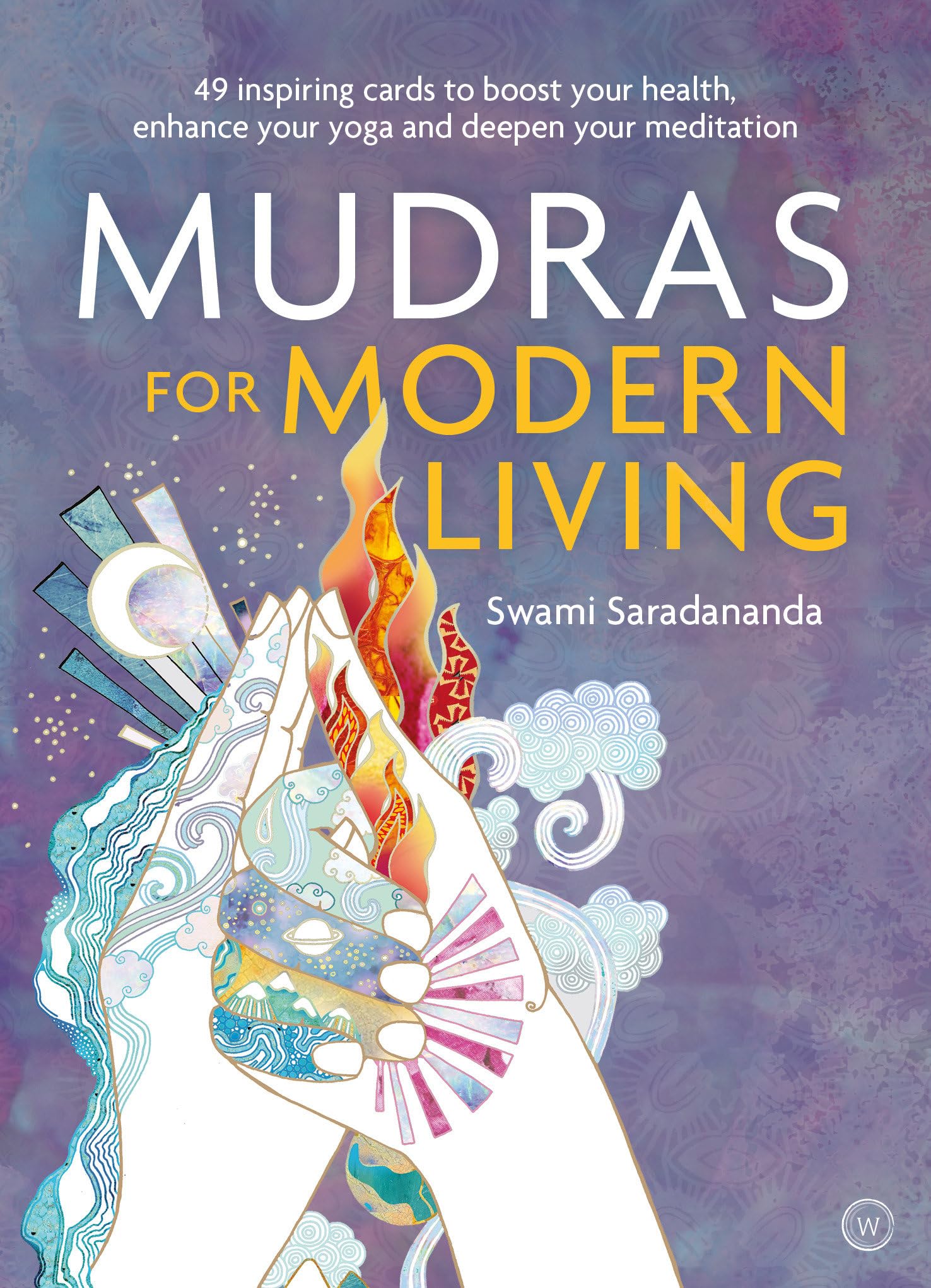 Mudras for Modern Living by Swami Saradananda - 9781786782786