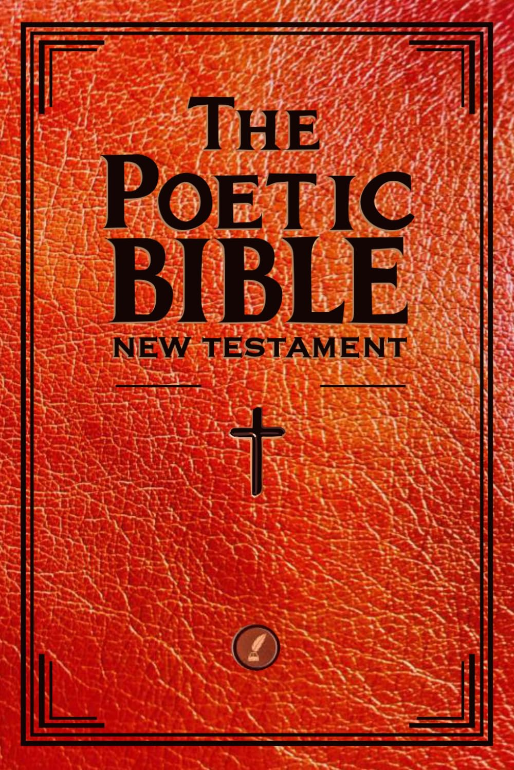 The Poetic Bible: New Testament