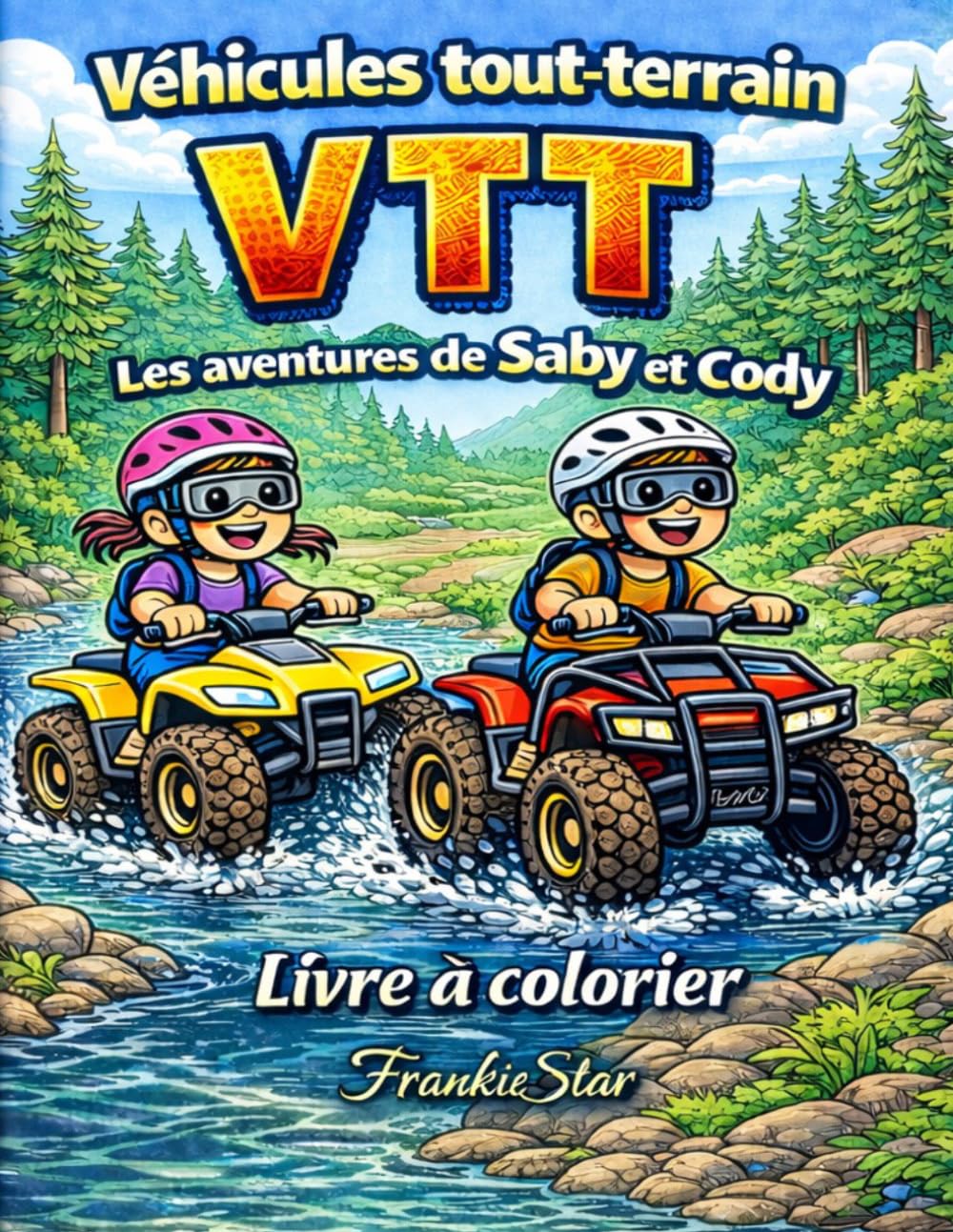 Véhicules Tout-Terrain VTT les aventures de Saby et Cody (FrankieStar Collections)