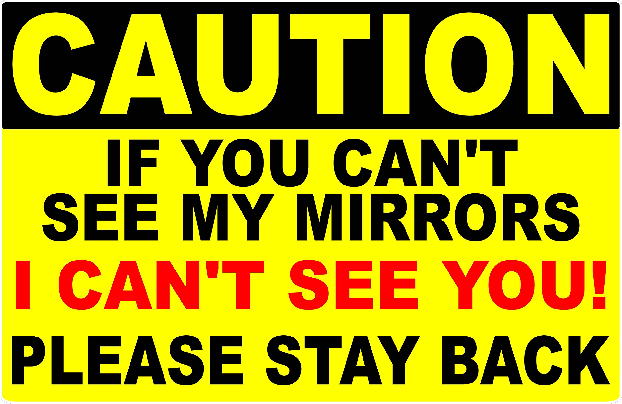 Metal Sign Caution if You Can't See Mirror I Decal for Outdoor & Indoor 12" x 8"