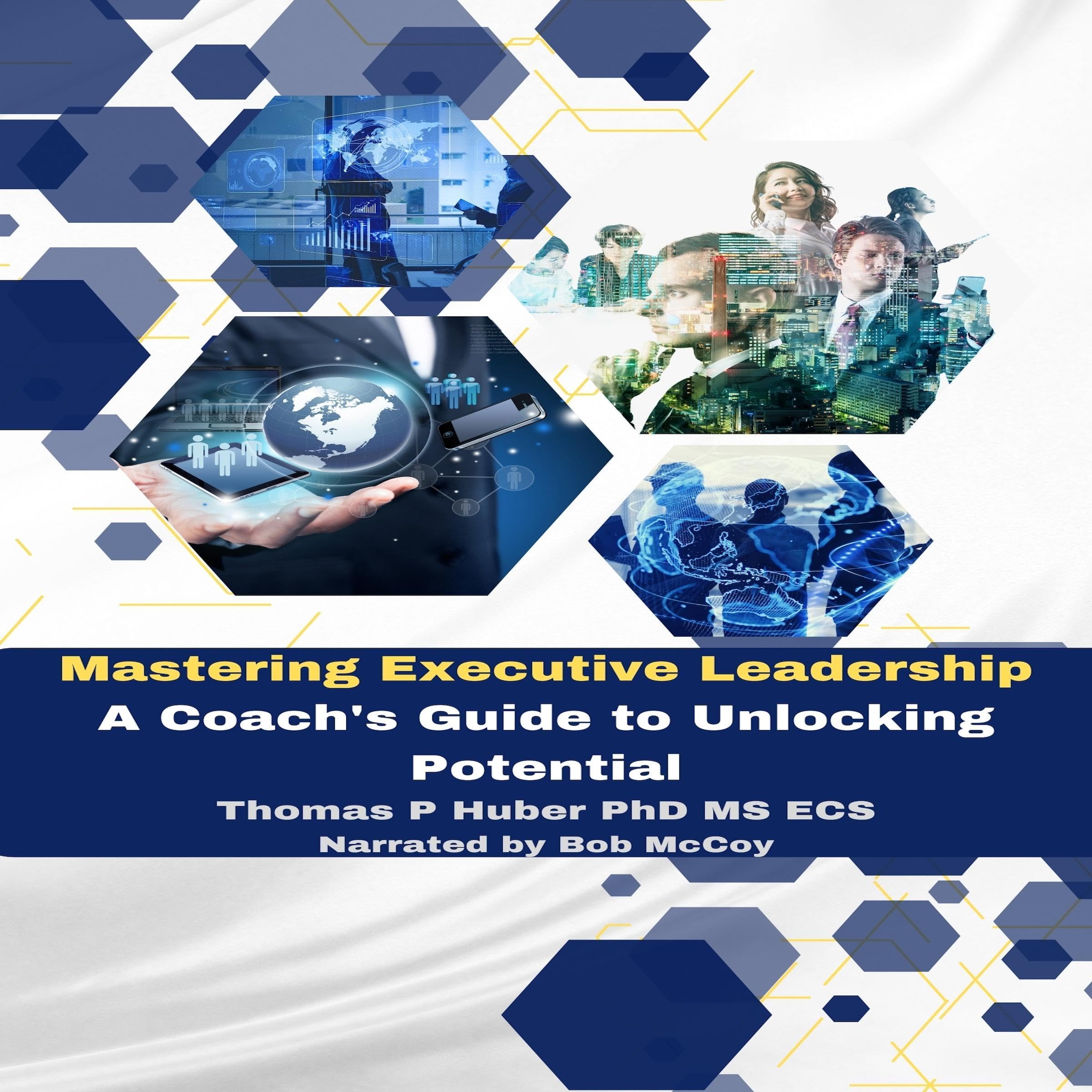 Cover art for Mastering Executive Leadership: A Coach's Guide to Unlocking Potential