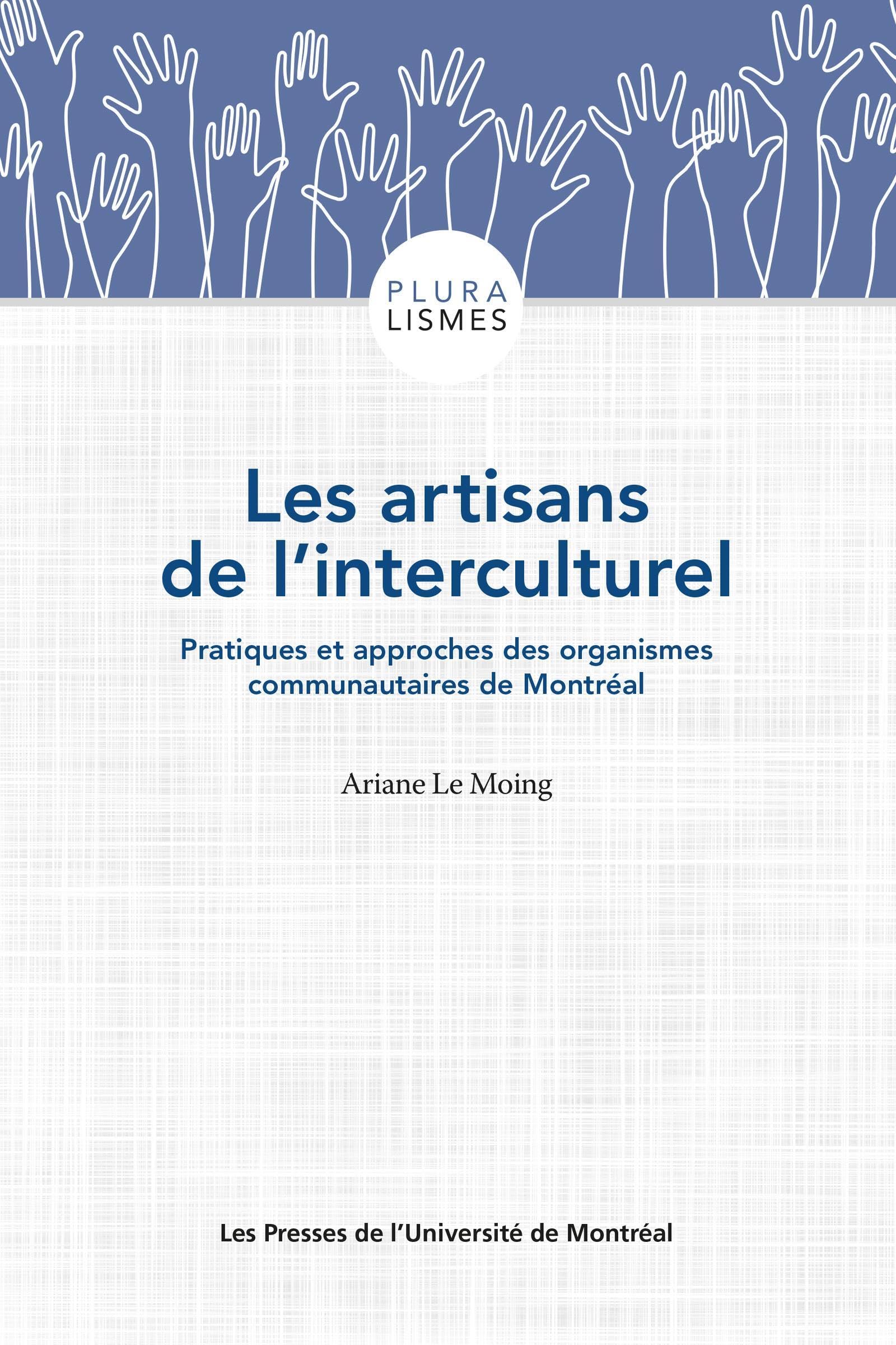 Les artisans de l'interculturel: Pratiques et approches des organismes communautaires de Montréal