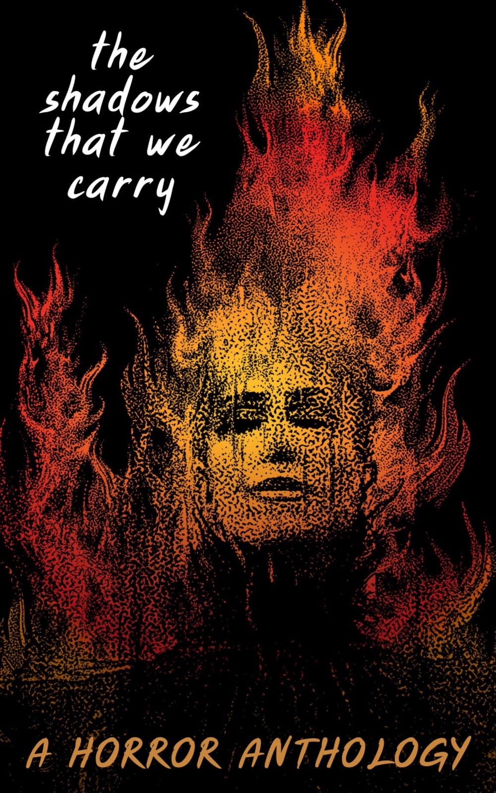 The Shadows That We Carry: A horror anthology
