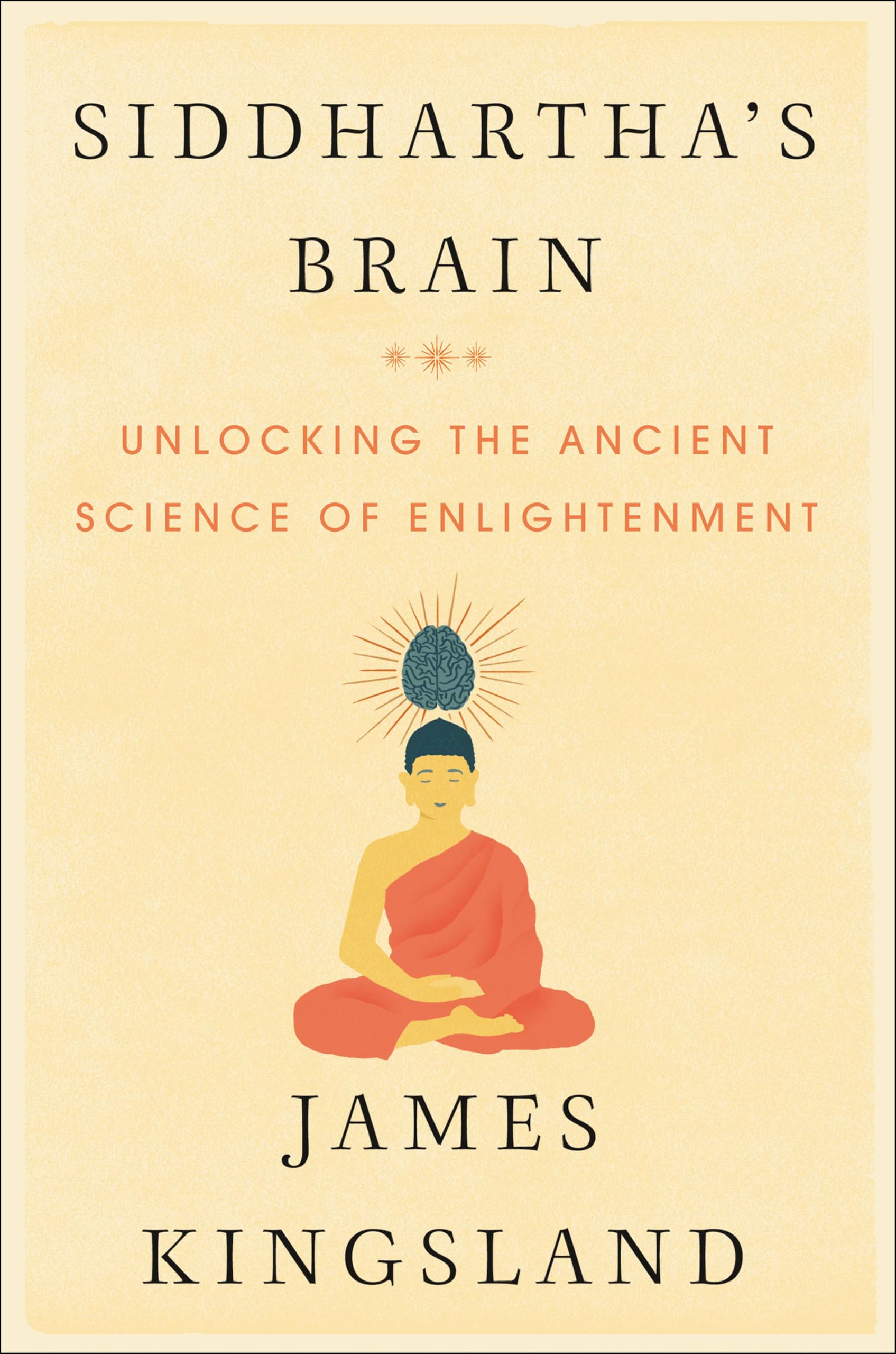 Siddhartha's Brain: Unlocking the Ancient Science of Enlightenment