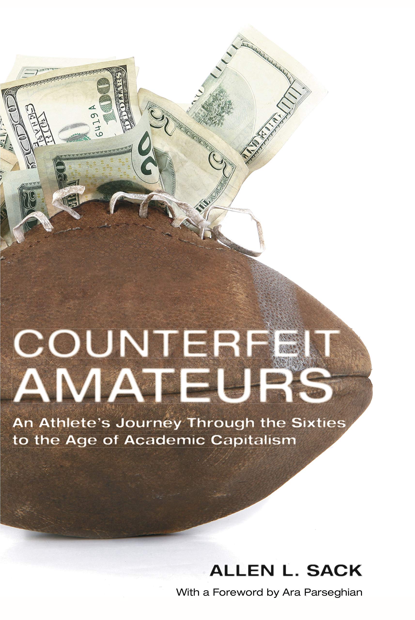 Buy Counterfeit Amateurs: An Athlete's Journey Through the Sixties to the Age of Academic Capitalism — BookShops.in