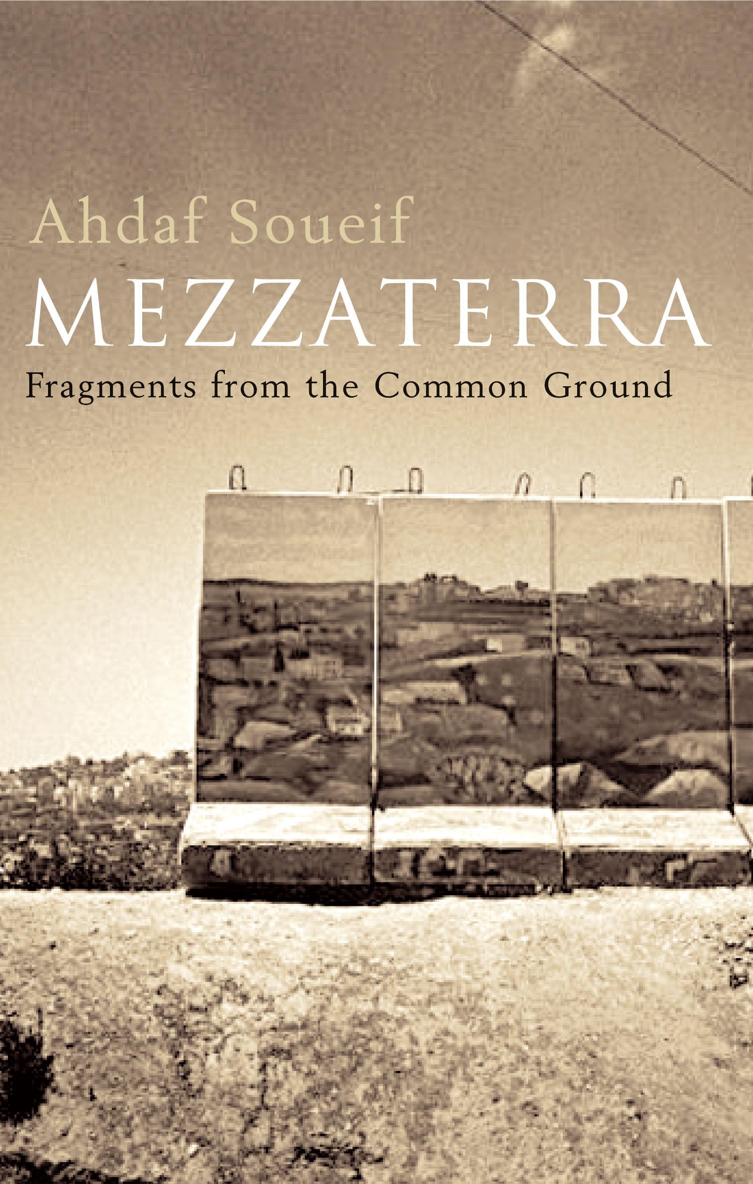 Mezzaterra: Fragments from the Common Ground-Ahdaf Soueif