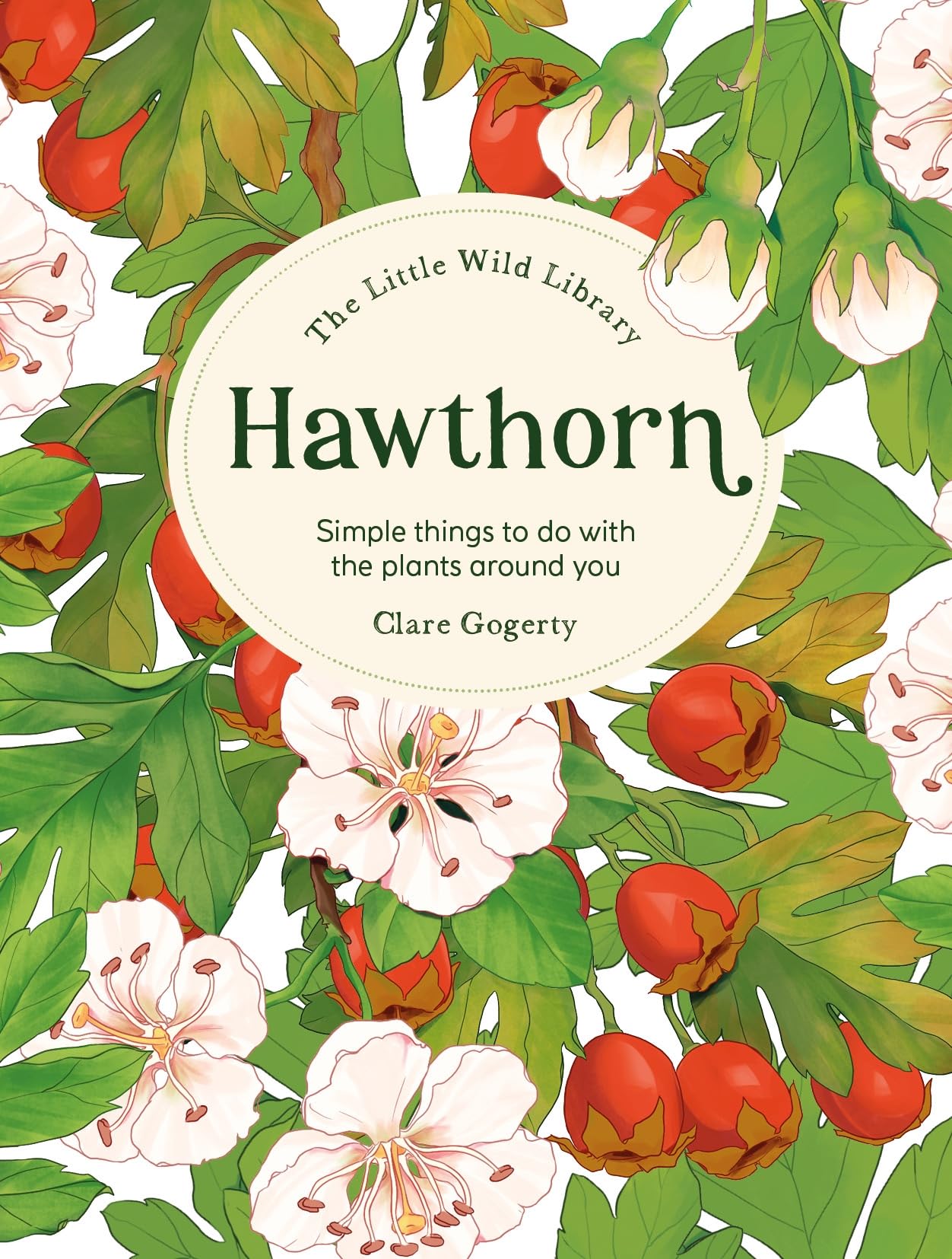 The Little Wild Library: Hawthorn: Simple thing. Gogerty, Gogerty,**
