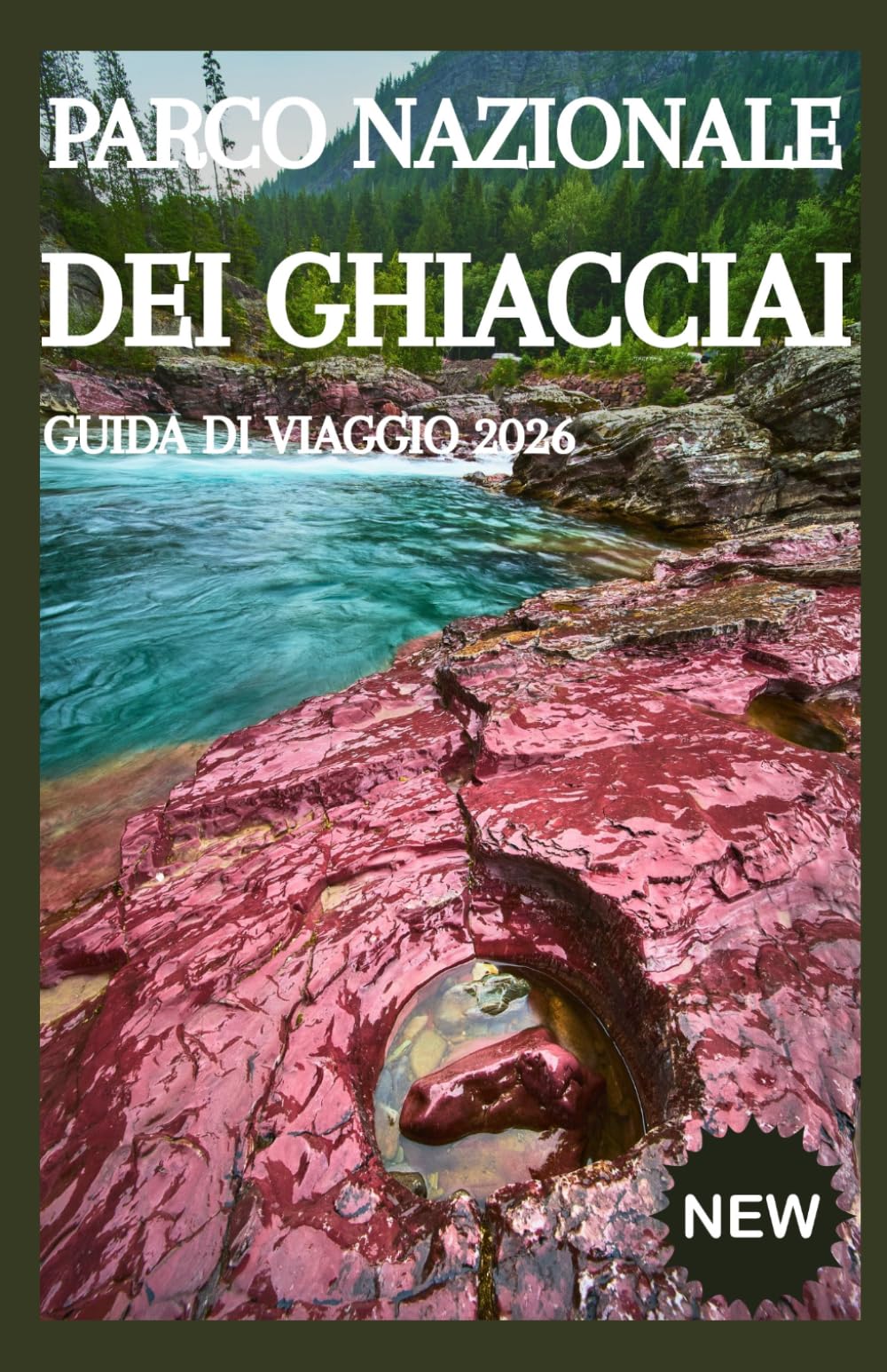 PARCO NAZIONALE DEI GHIACCIAI GUIDA DI VIAGGIO 2026
