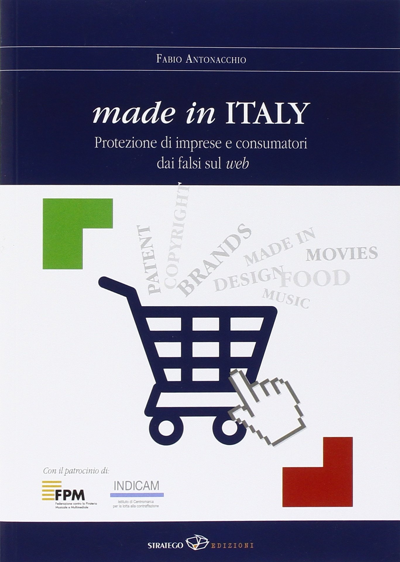 Made in Italy. Protezione di imprese e consumatori dai falsi sul web