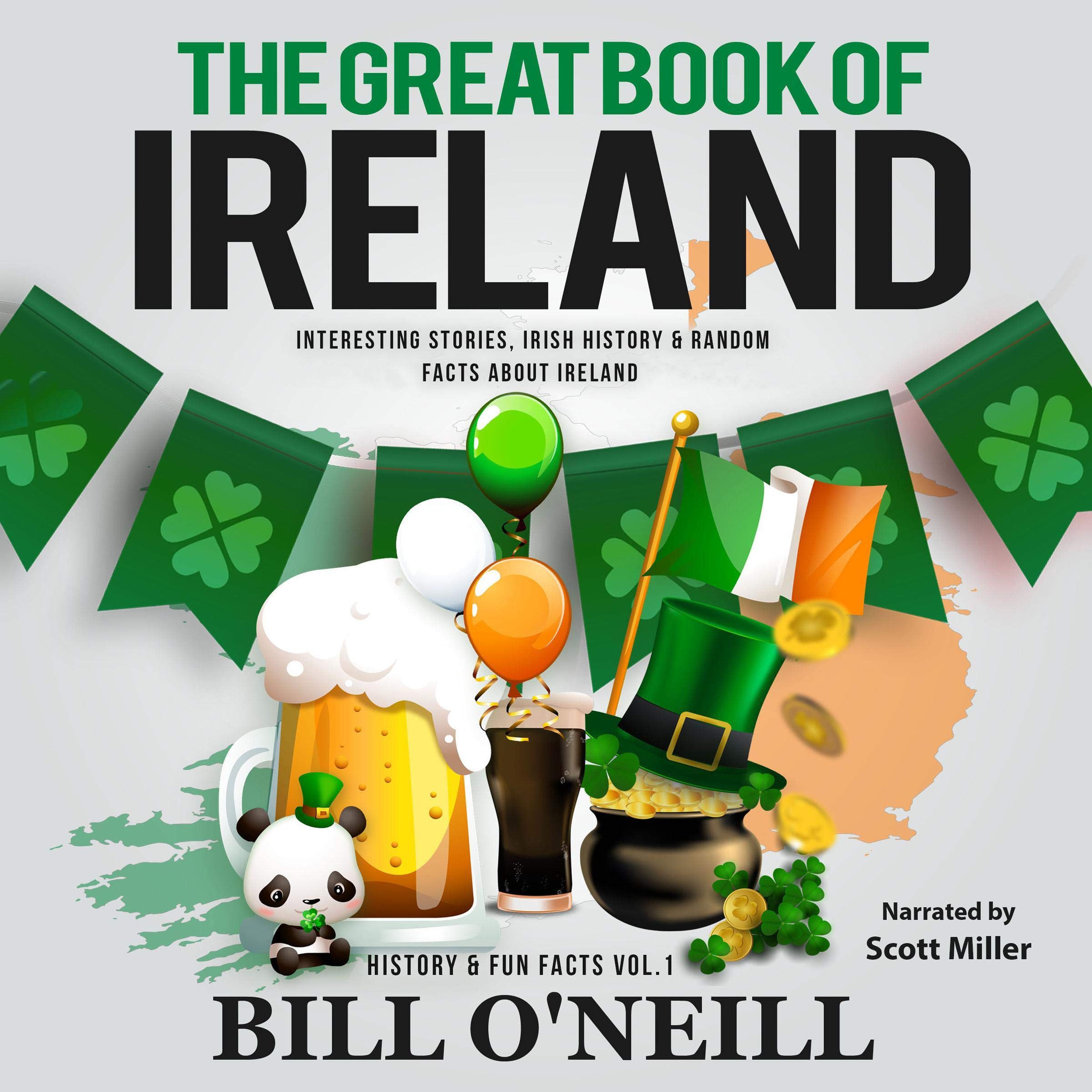 The Great Book of Ireland: Interesting Stories, Irish History & Random Facts About Ireland