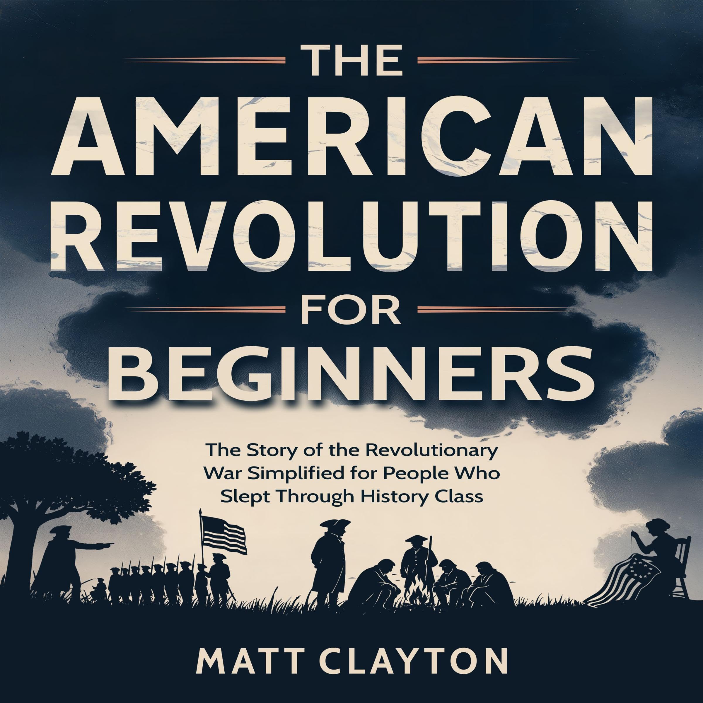 The American Revolution for Beginners