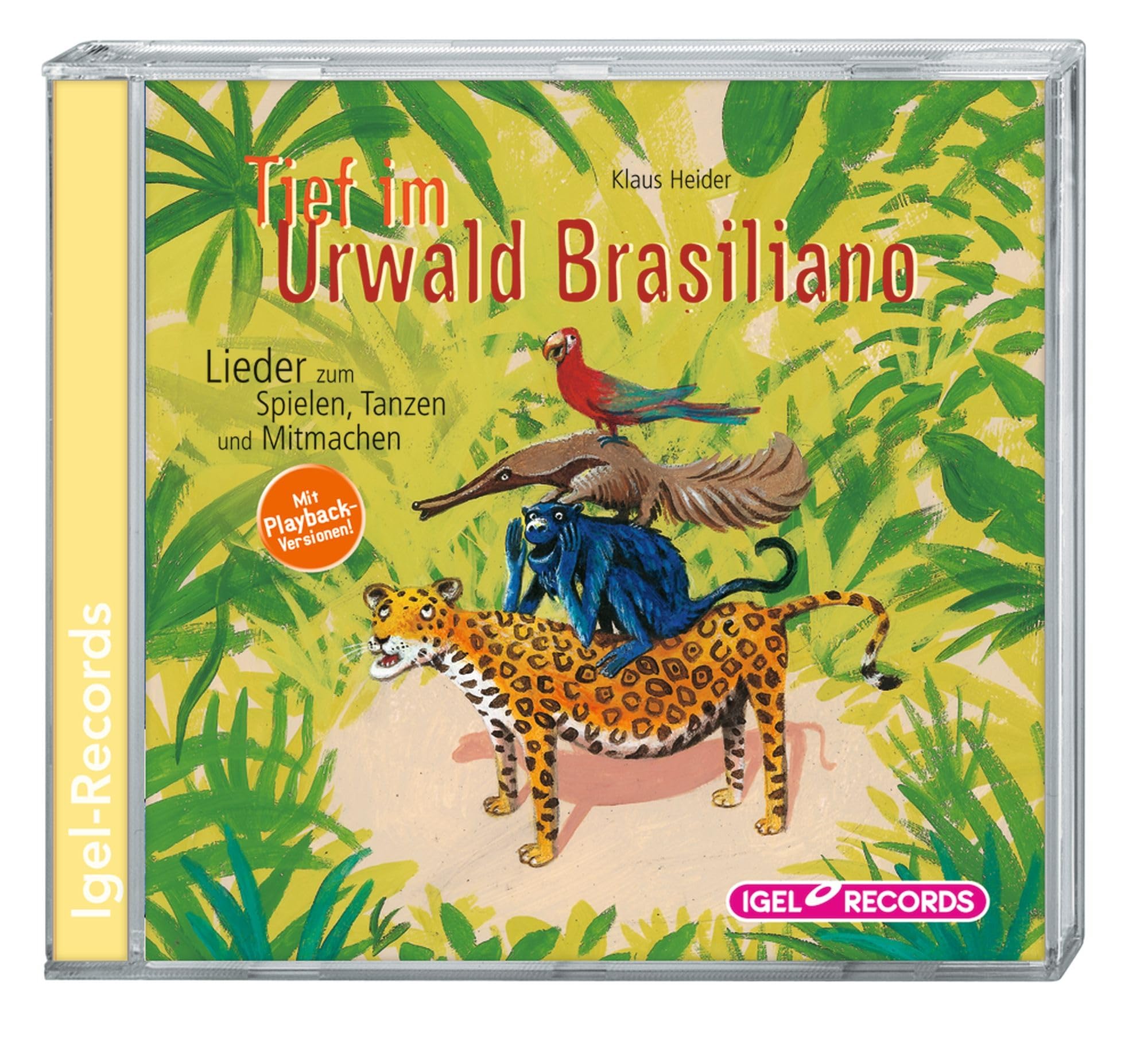 Tief im Urwald Brasiliano: Lieder zum Spielen, Tanzen und Mitmachen