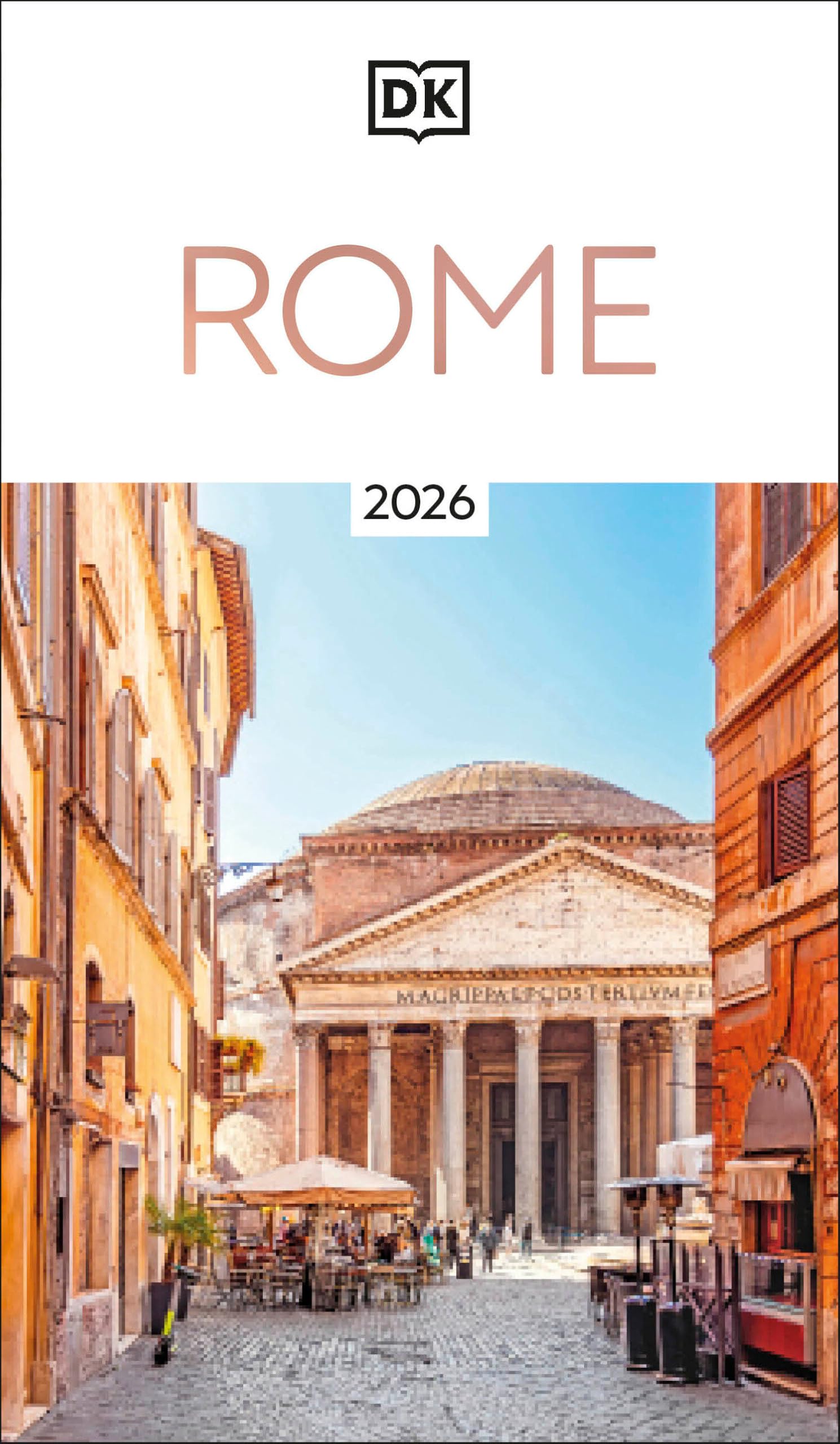 DK Rome: Must-See Sights. Culture & History. Detailed Maps & Tours. Covers Ancient Rome, Vatican City, Trastevere, & more (Travel Guide)