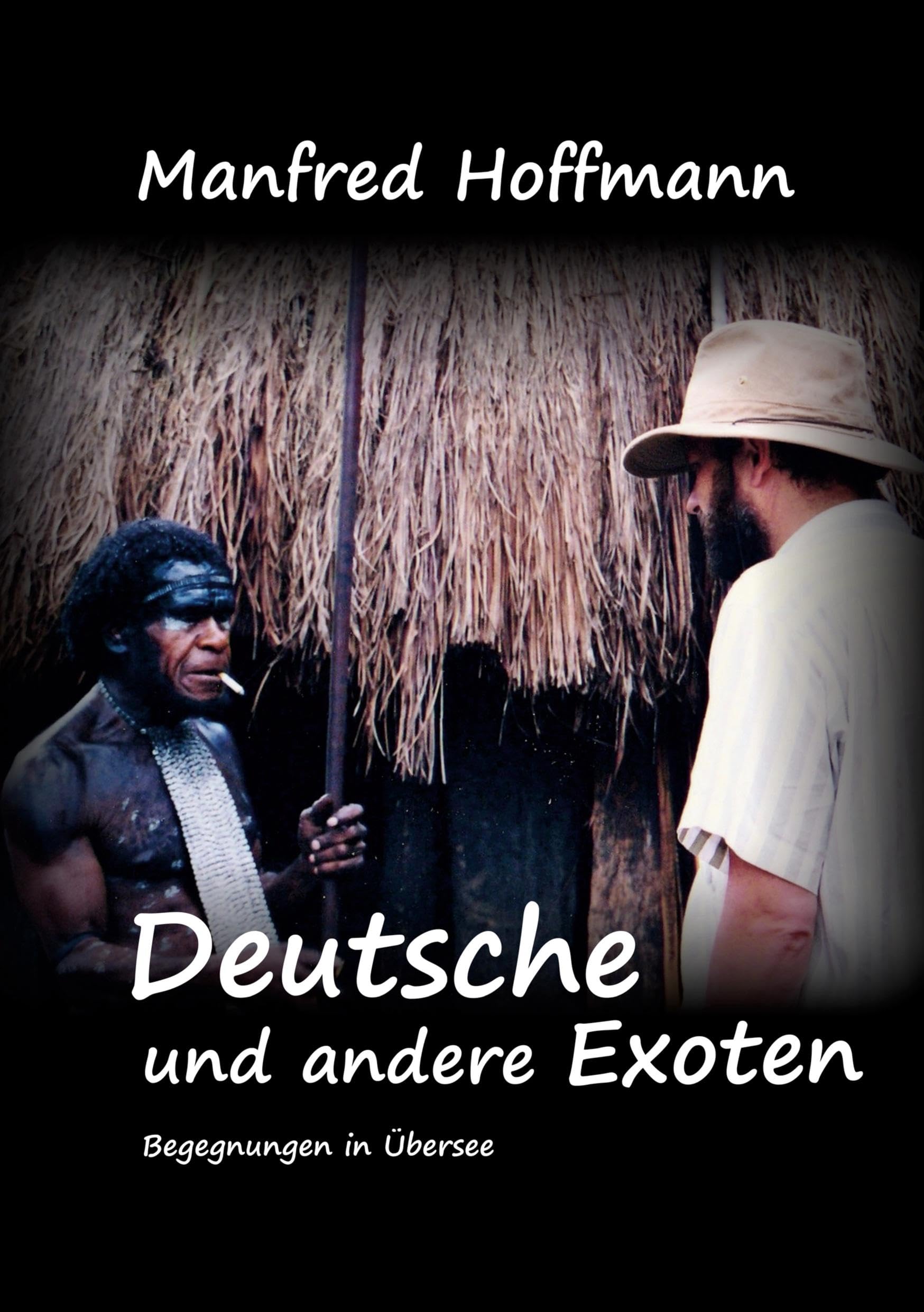Deutsche und andere Exoten: Begegnungen in Übersee: Das Abenteuer Ausland - Deutsche jenseits Europas (Abenteuer in Übersee)