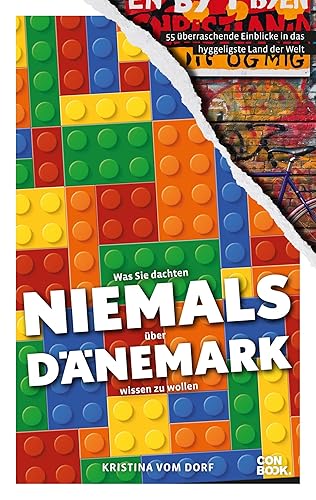 Was Sie dachten, NIEMALS über DÄNEMARK wissen zu wollen: 55 überraschende Einblicke in das hyggeligste Land der Welt (Kompaktes Länderwissen, Niemals-Reihe)