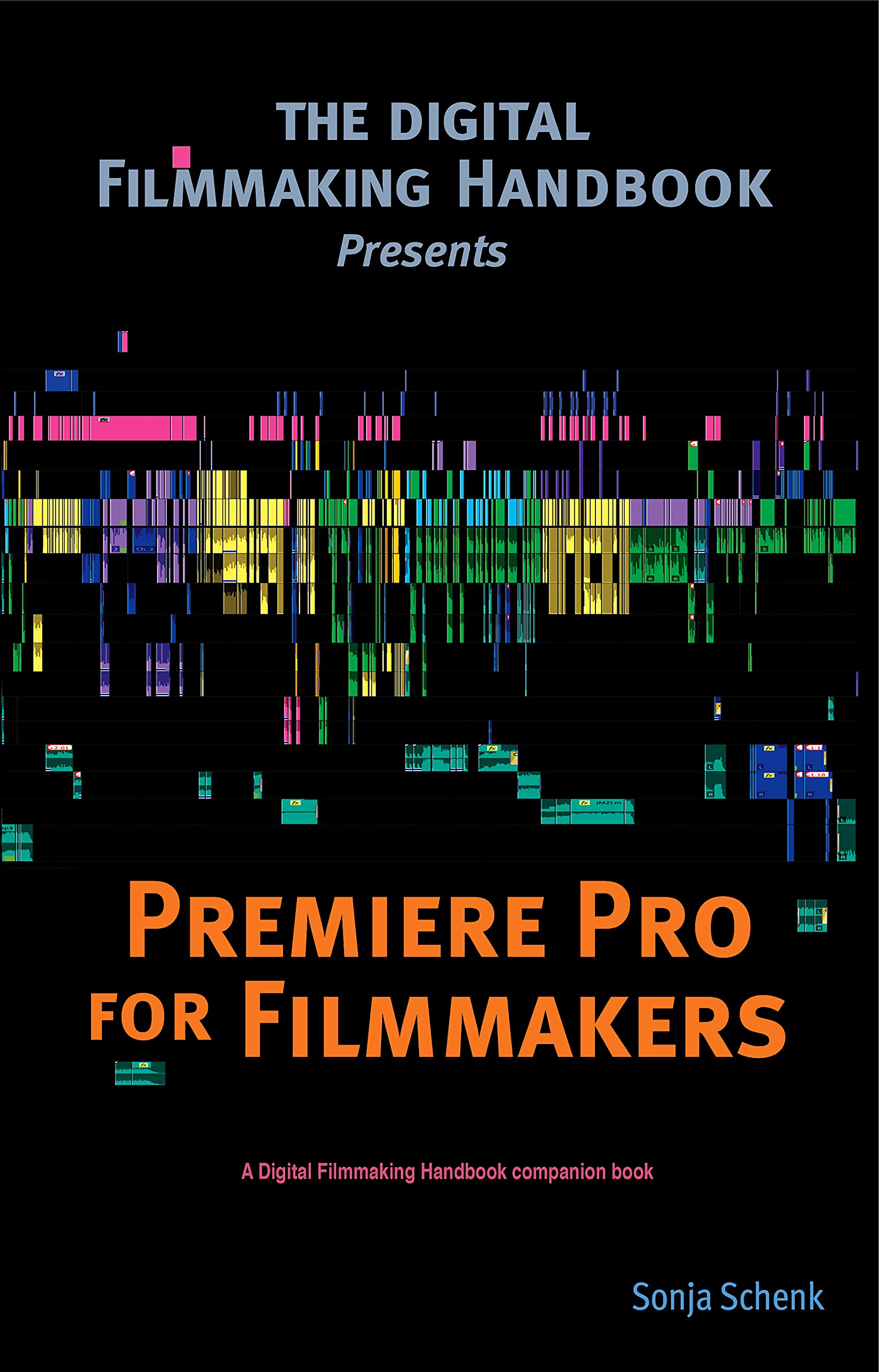 Premiere Pro for Filmmakers (The Digital Filmmaking Handbook Presents)