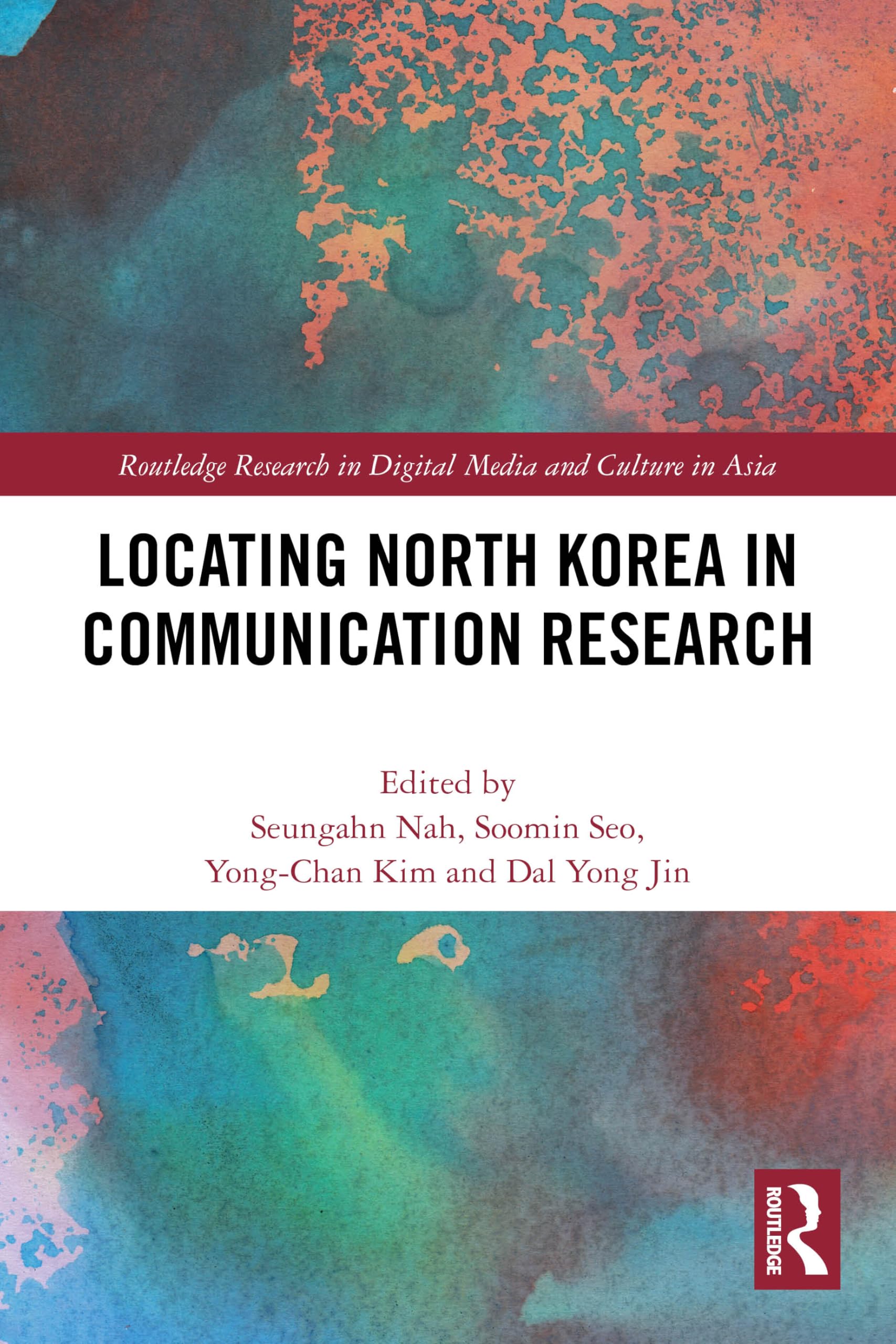 Locating North Korea in Communication Research (Routledge Research in Digital Media and Culture in Asia)