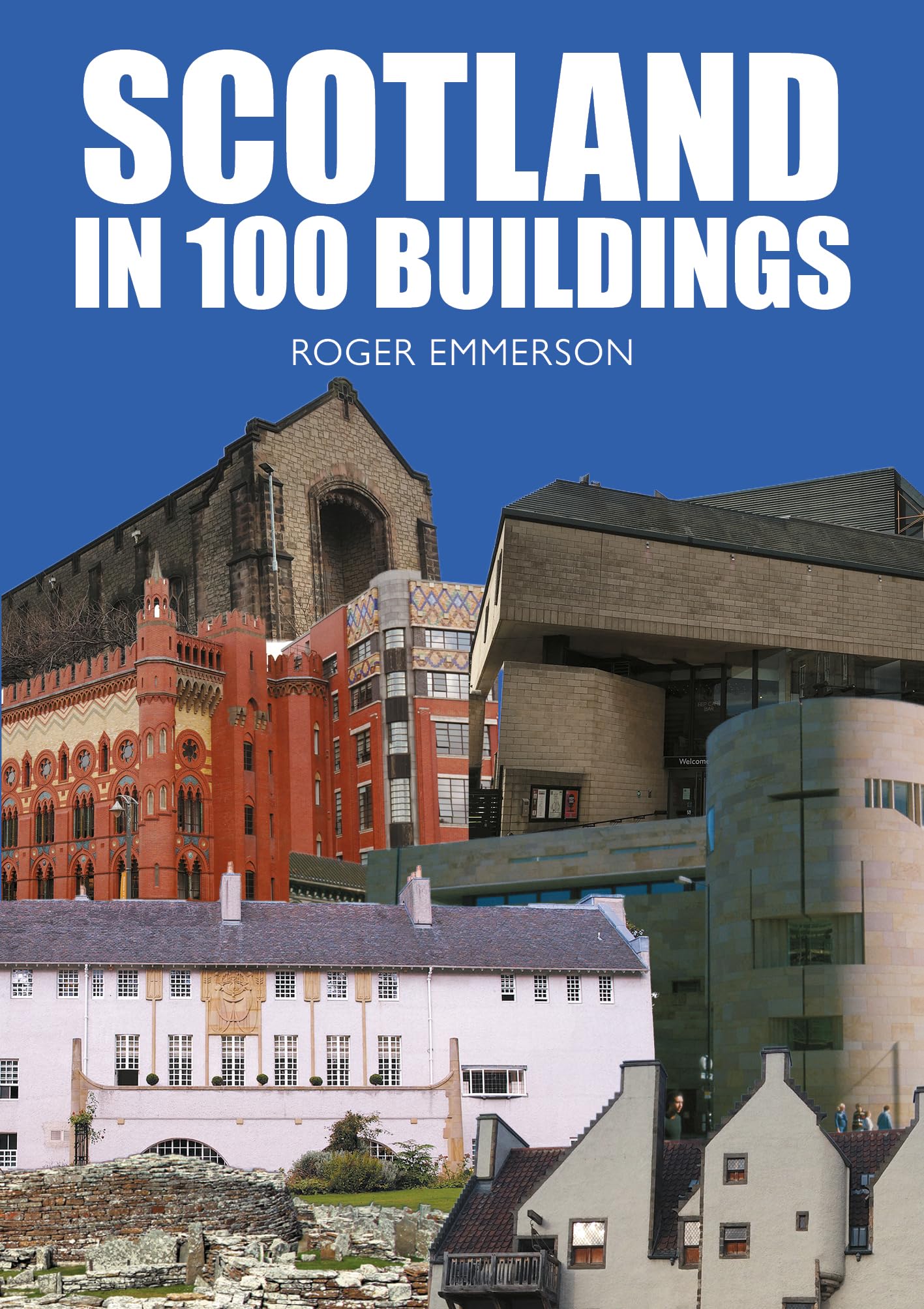 Scotland in 100 Buildings by Roger Emmerson (Paperback Book)