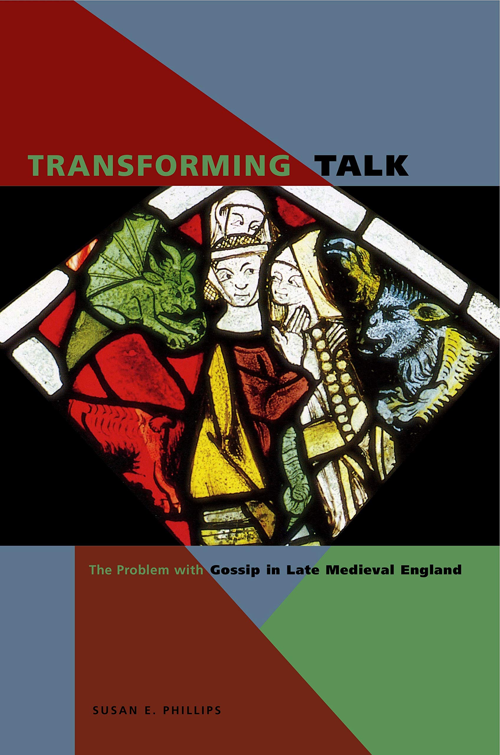 Transforming Talk: The Problem with Gossip in Late Medieval England
