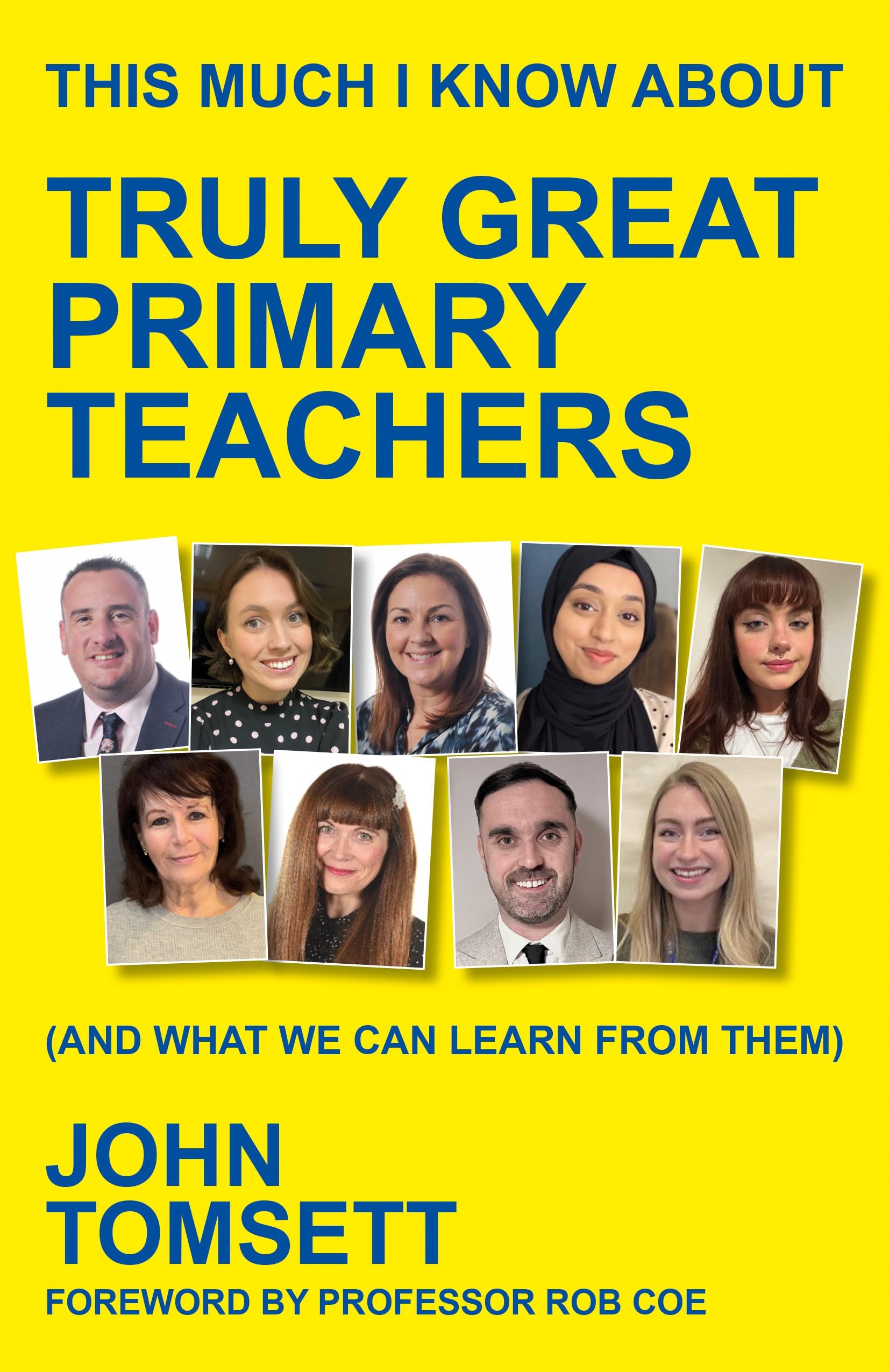 This Much I Know About Truly Great Primary Teachers: (and what we can learn from them)