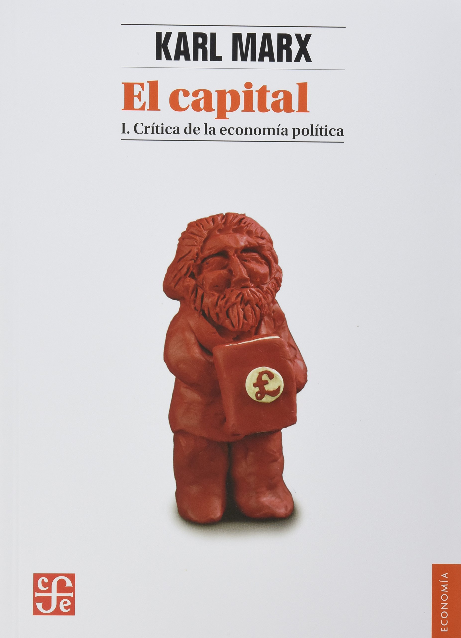 El capital. Crítica de la economía política, tomo I (Spanish Edition)