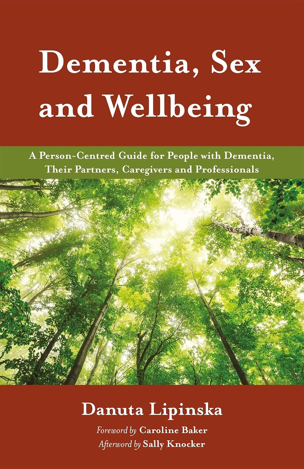 Dementia, Sex and Wellbeing: A Person-Centred Guide for People with Dementia, Their Partners, Caregivers and Professionals      1st Edition, Kindle Edition