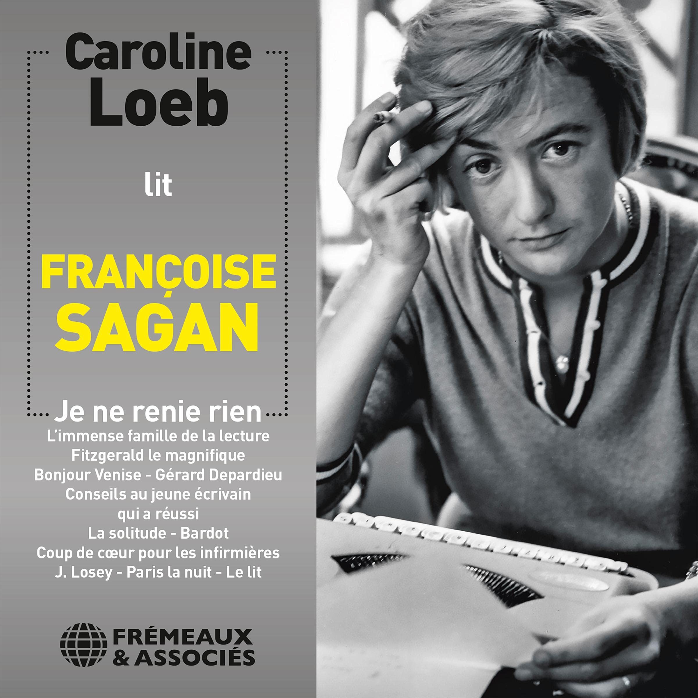 Caroline Loeb Lit Françoise Sagan Je Ne Renie Rien
