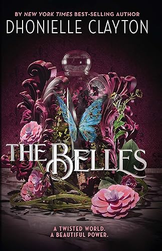 The Belles: The NYT bestseller by the author of TINY PRETTY THINGS (Belles 1)